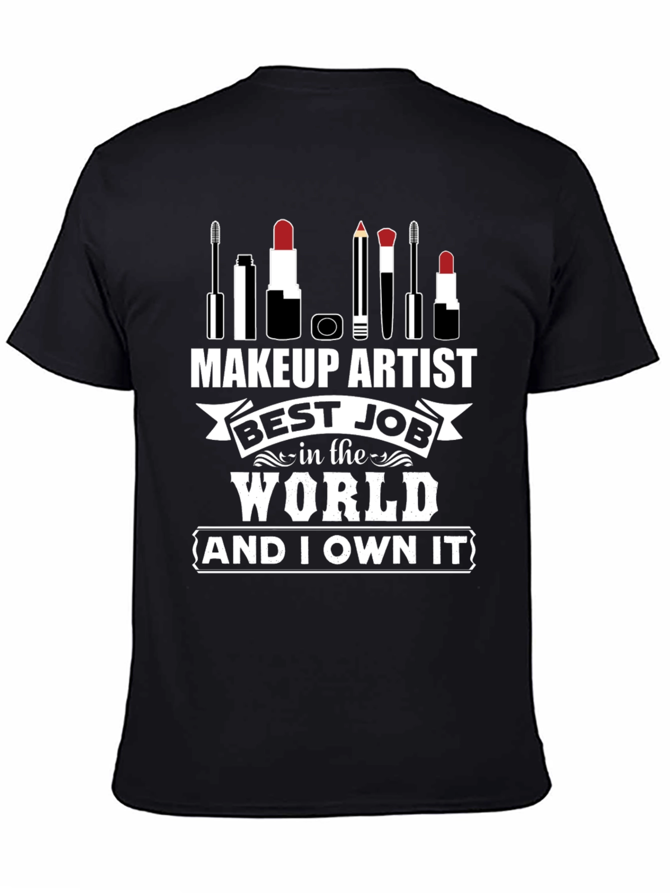Makeup Artist Best Job T-Shirt