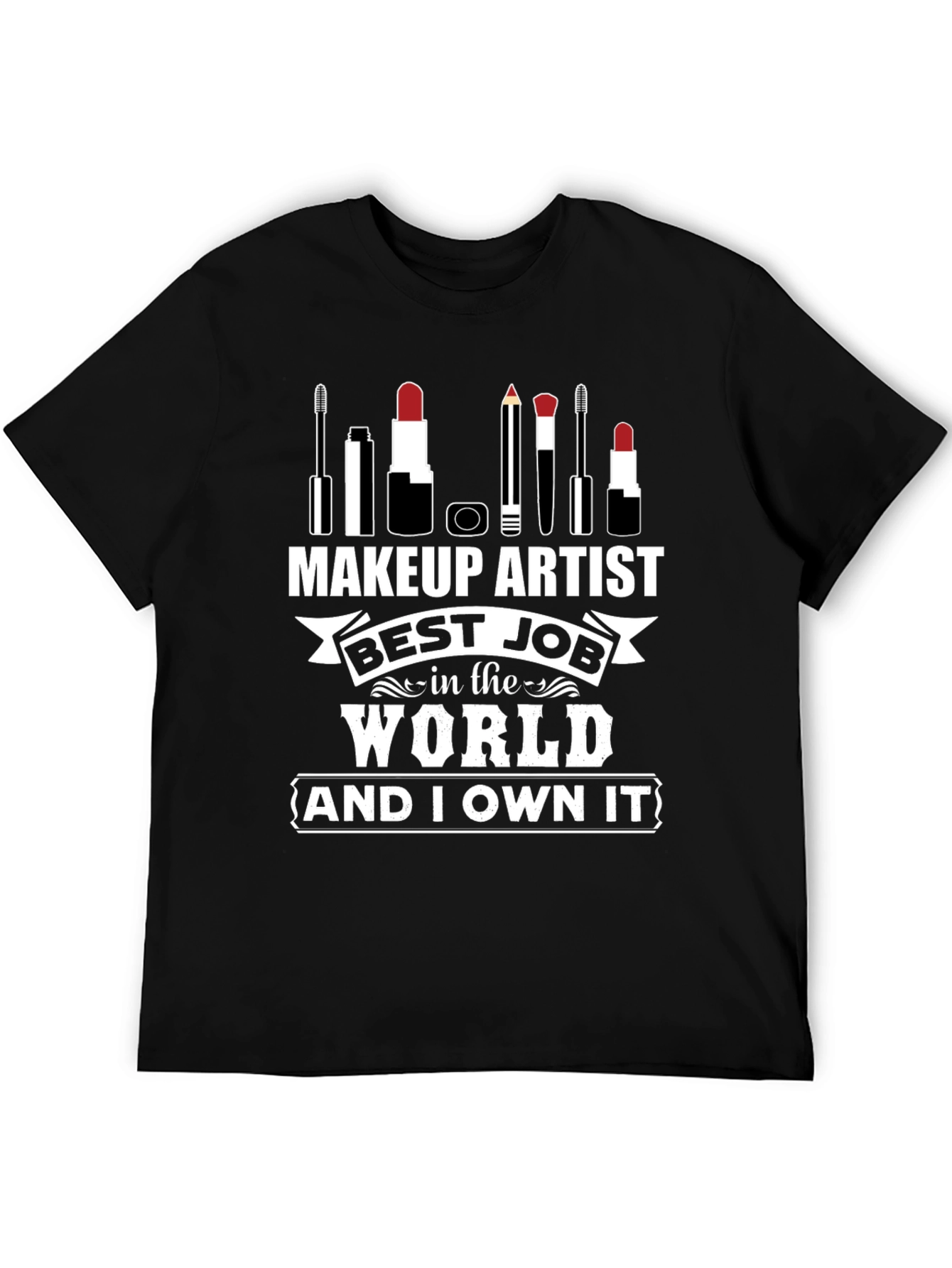 Makeup Artist Best Job T-Shirt