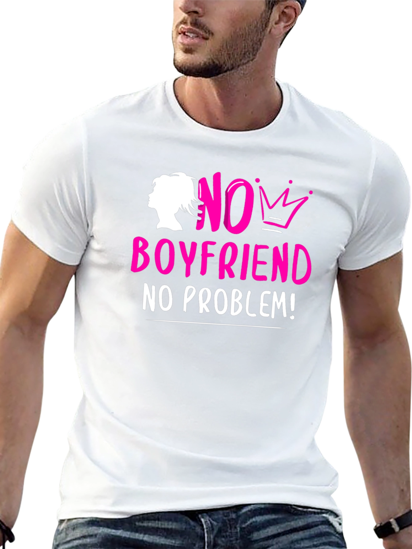 No Boyfriend No Problem! T-Shirt