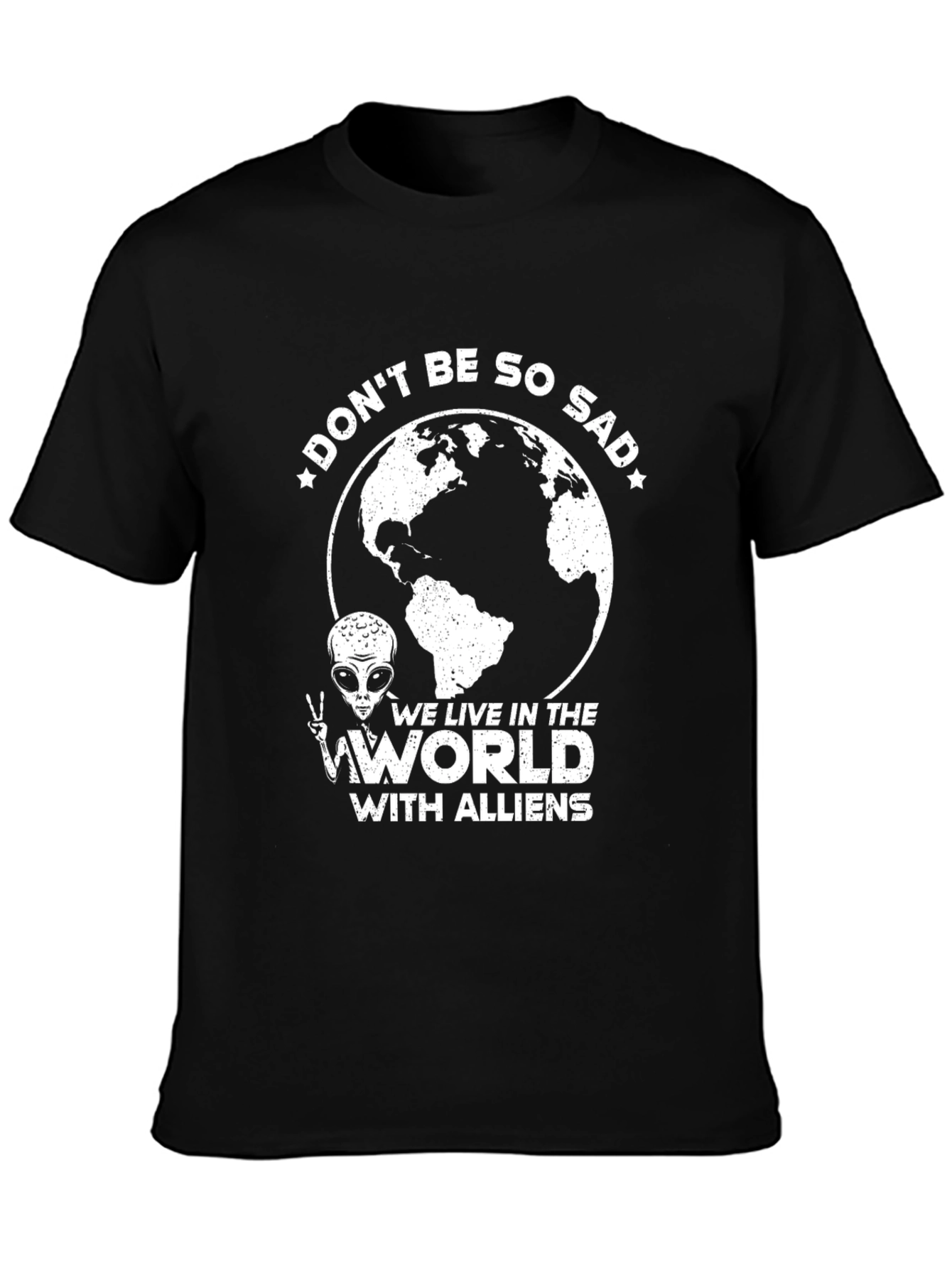 Dont Be So Sad Alien T-Shirt