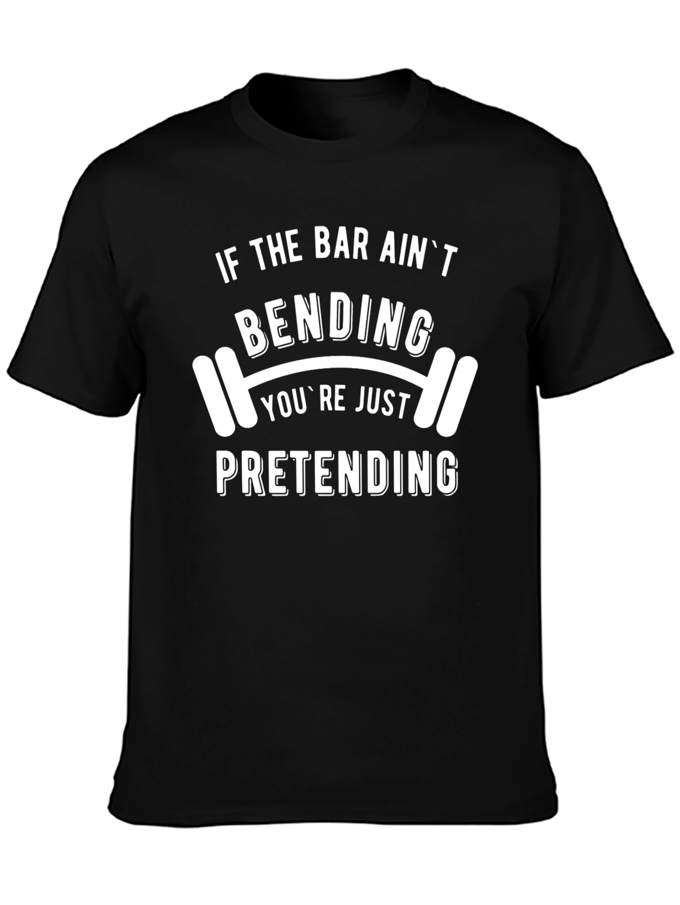 Funny Gym T-Shirt: If the Bar Aint Bending