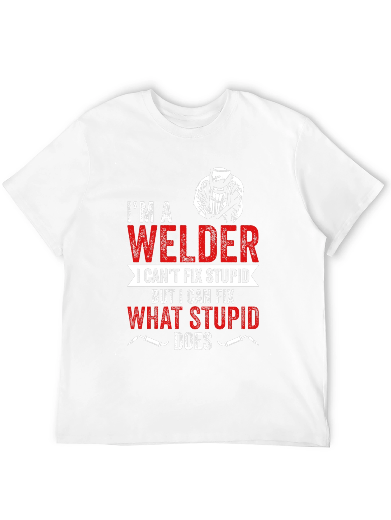 Im A Welder Funny Graphic T-Shirt