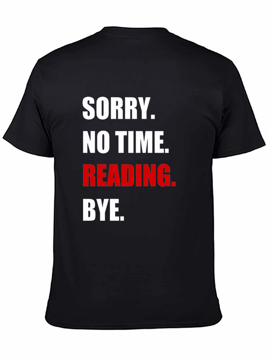 Funny Reading T-Shirt - Sorry No Time Bye
