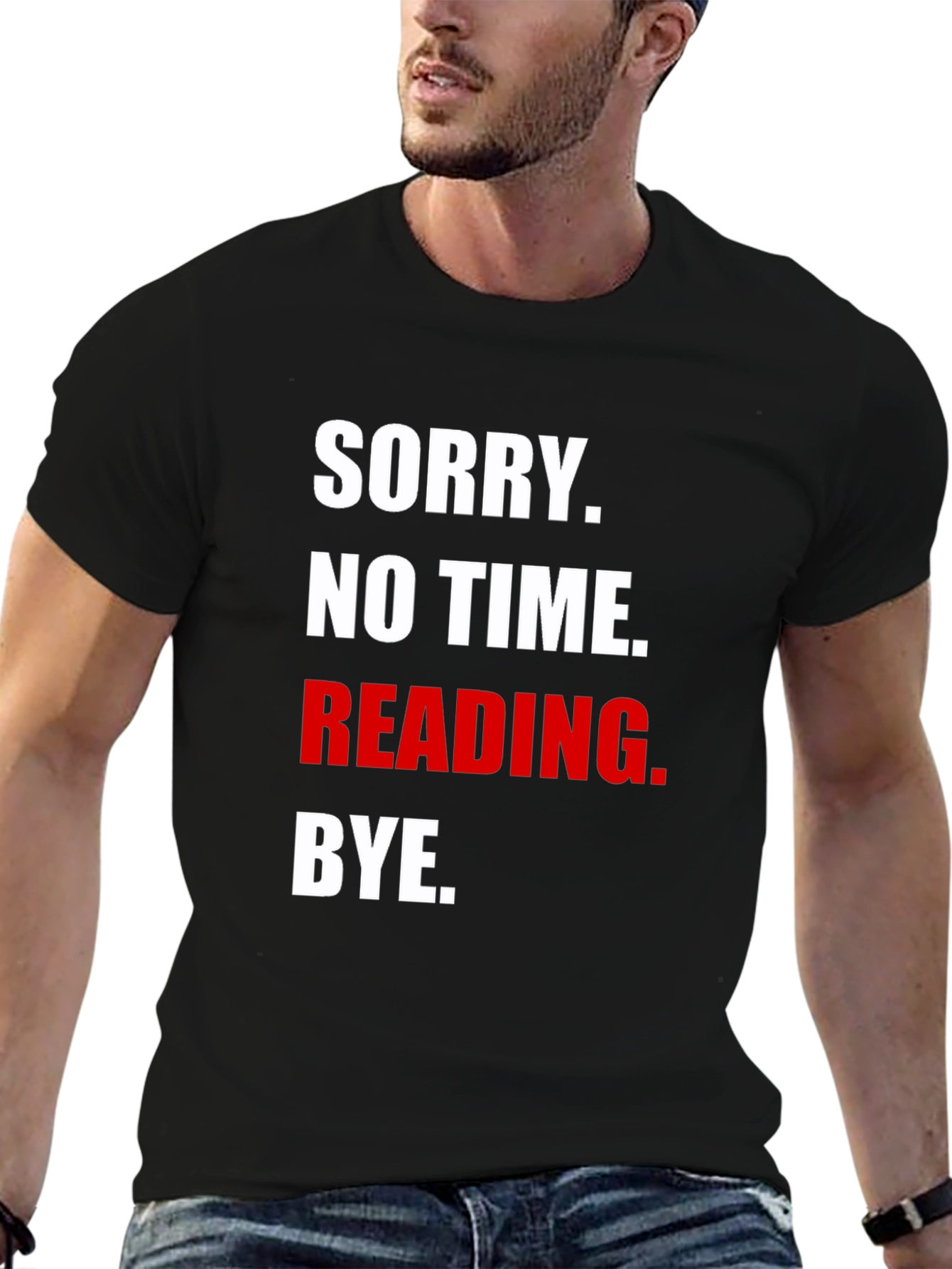 Funny Reading T-Shirt - Sorry No Time Bye