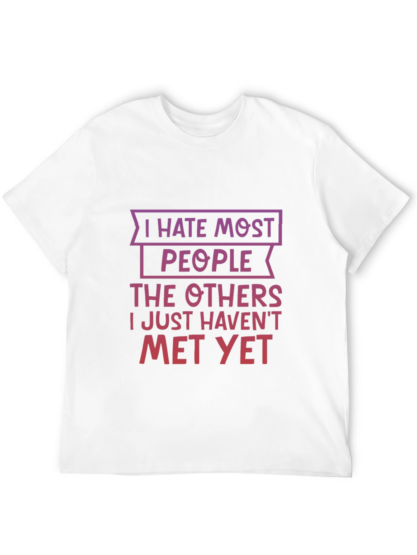 Funny I Hate Most People Graphic T-Shirt