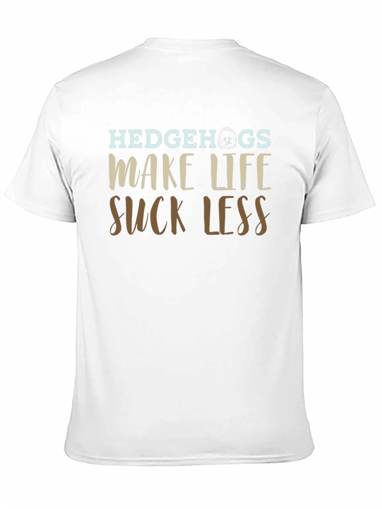 Hedgehogs Make Life Suck Less Graphic T-Shirt