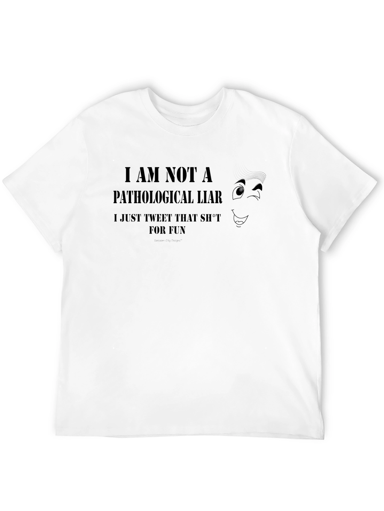 Funny Not a Pathological Liar Graphic Tee