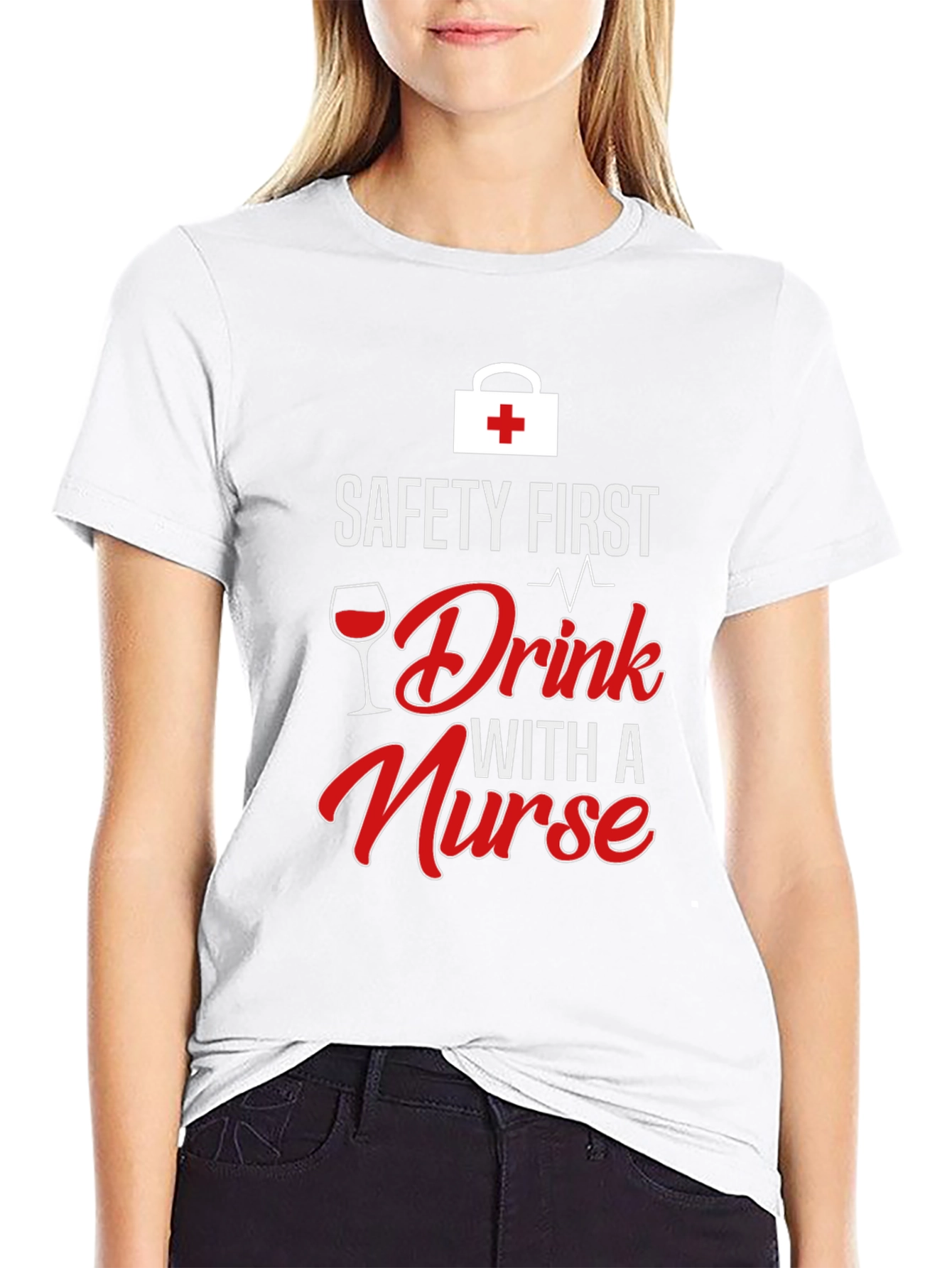 Safety First Drink With a Nurse Graphic T-Shirt