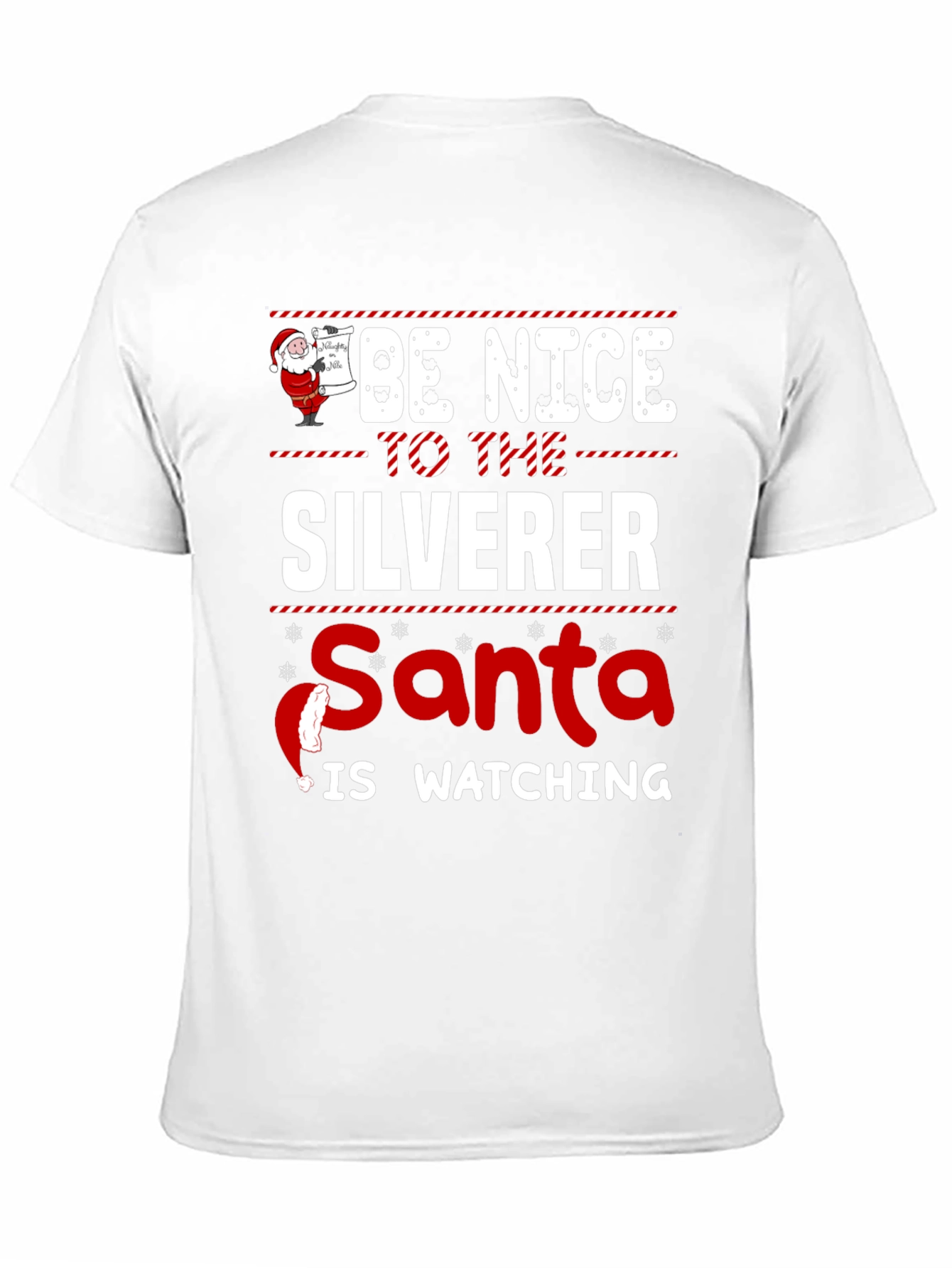 Be Nice to the Silverer Santa is Watching T-Shirt