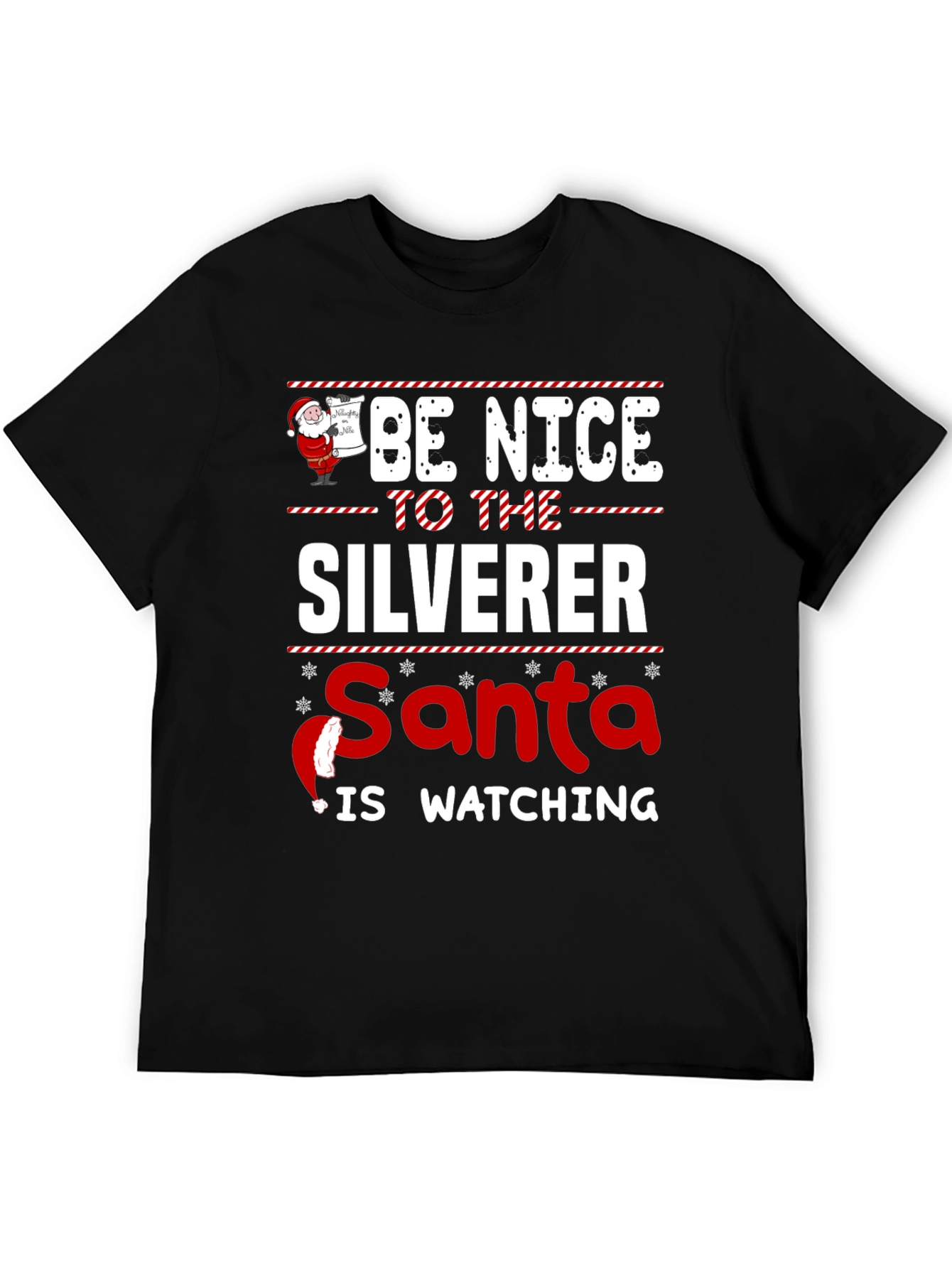 Be Nice to the Silverer Santa is Watching T-Shirt