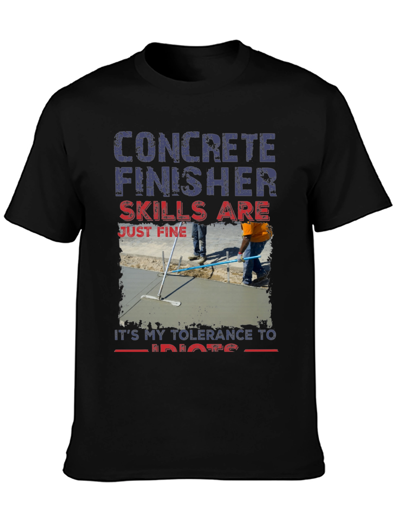 Concrete Finisher Skills Humor T-Shirt