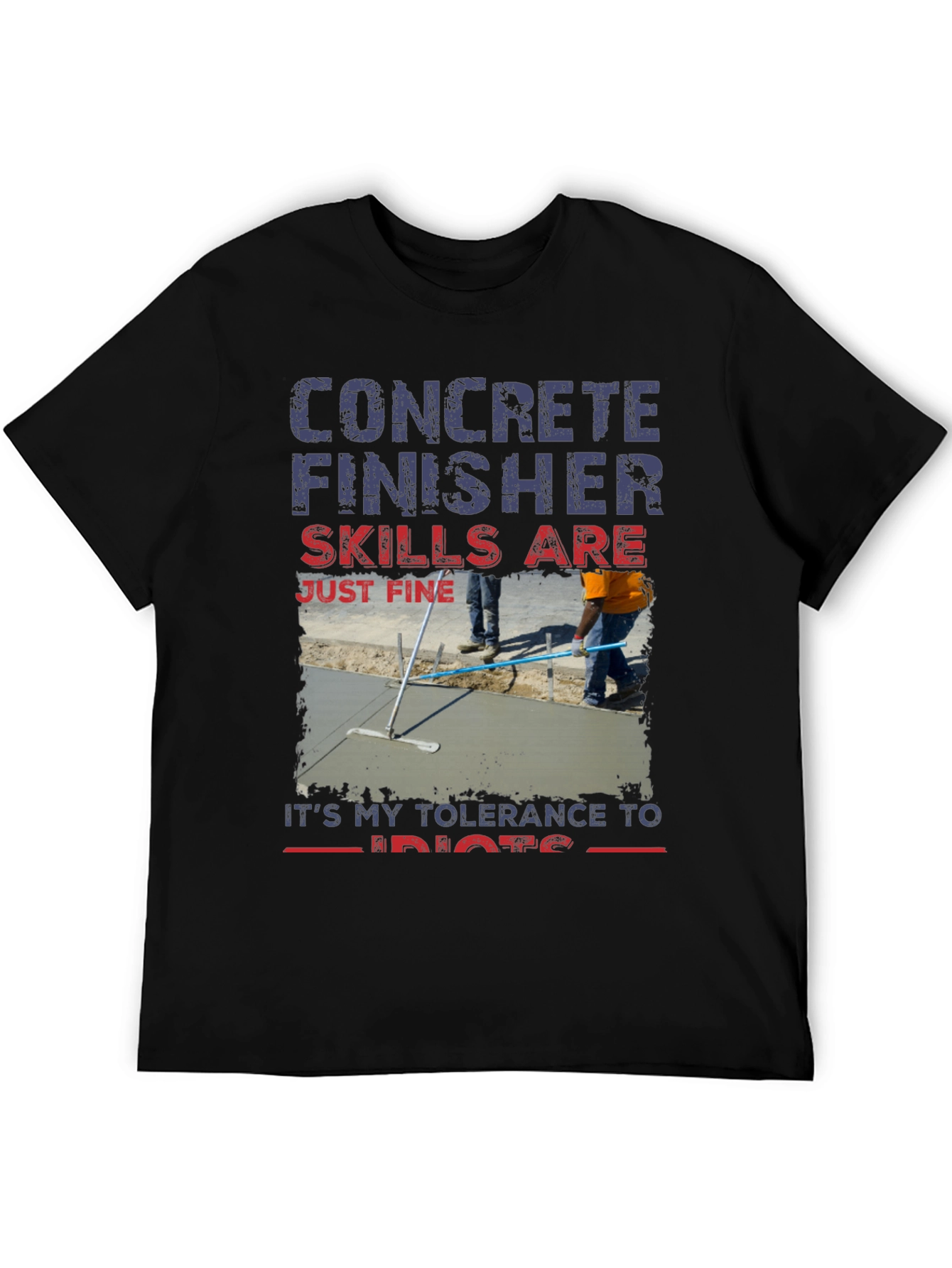 Concrete Finisher Skills Humor T-Shirt
