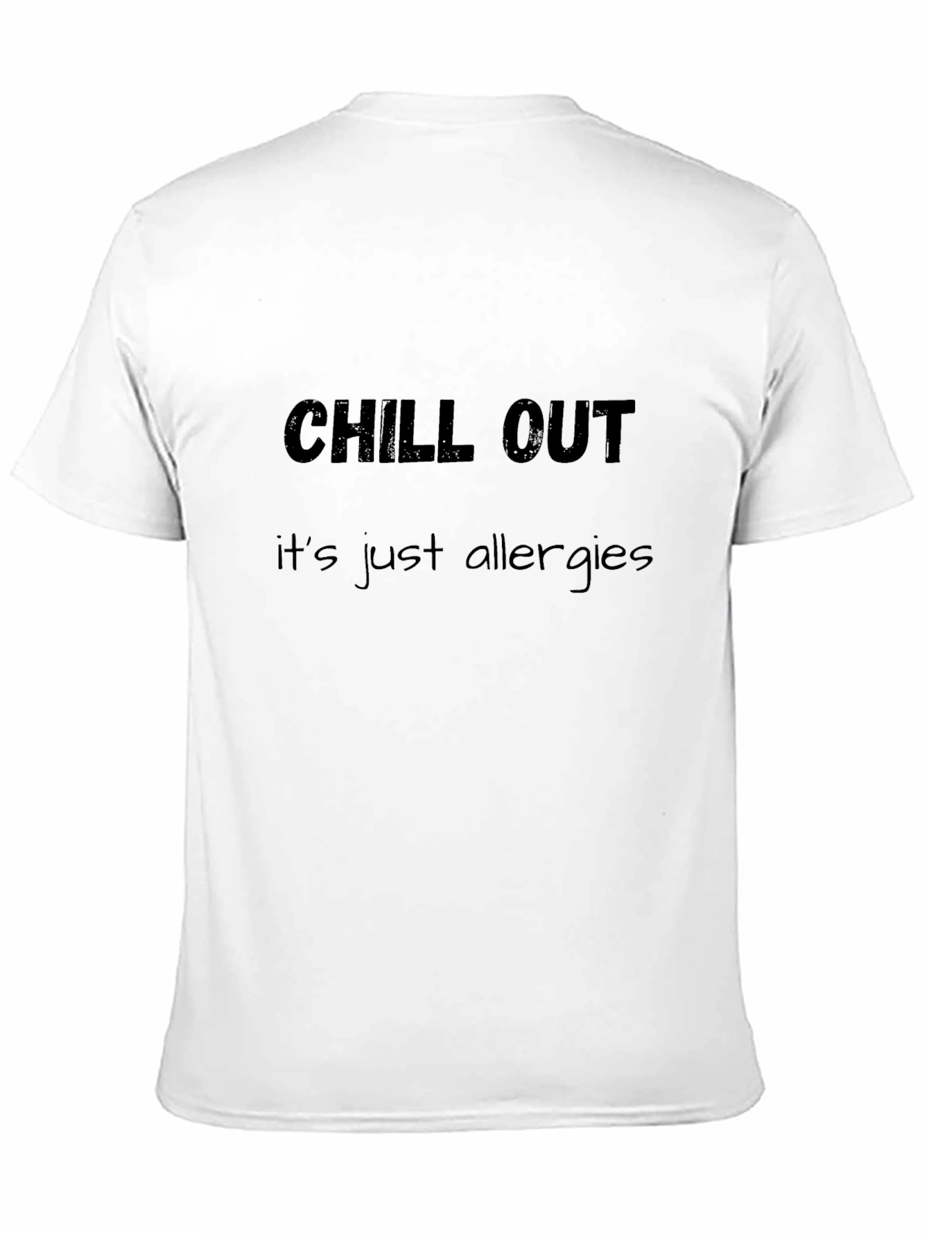 Chill Out Allergy Tee - Comfort & Style
