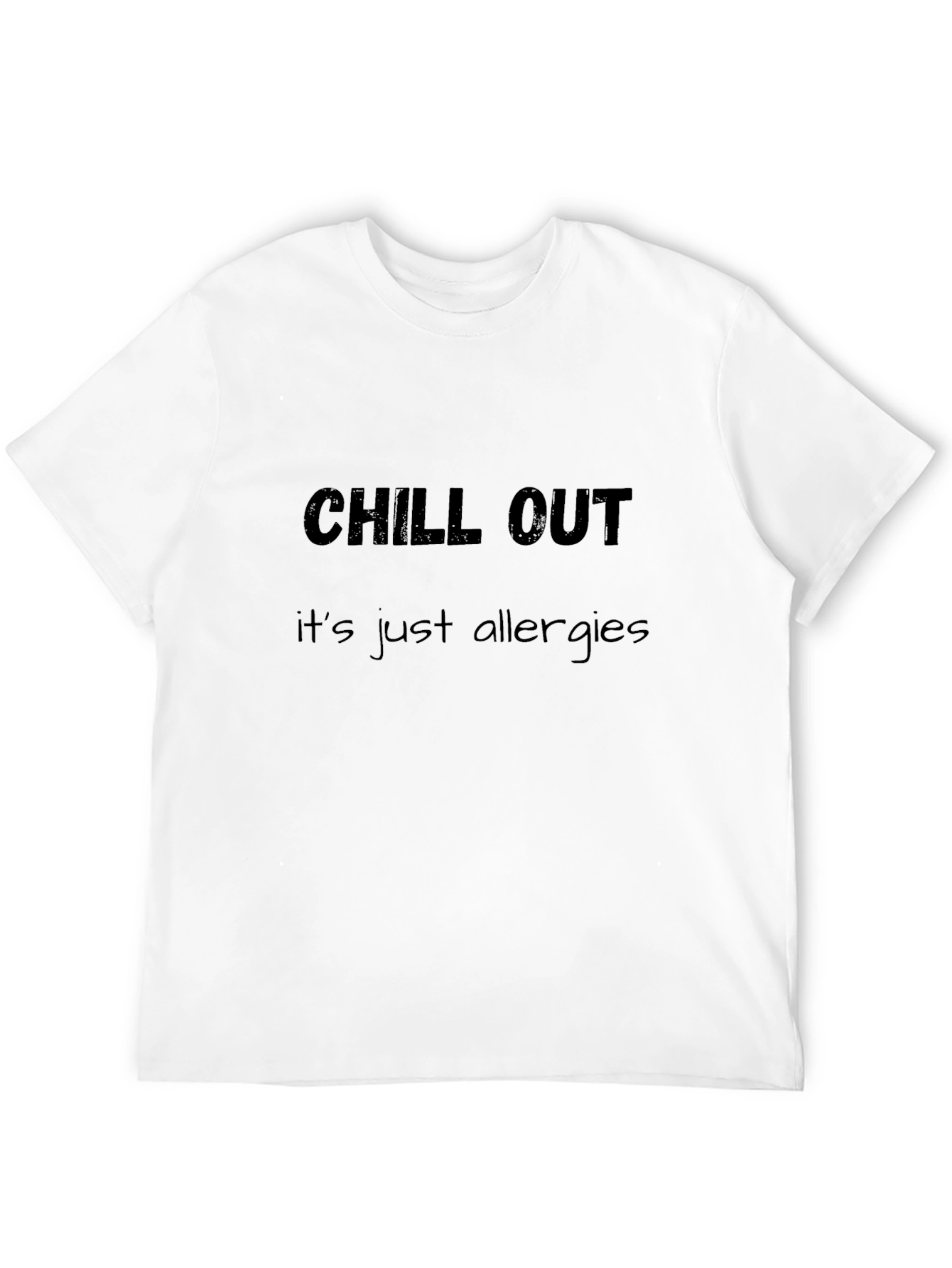 Chill Out Allergy Tee - Comfort & Style