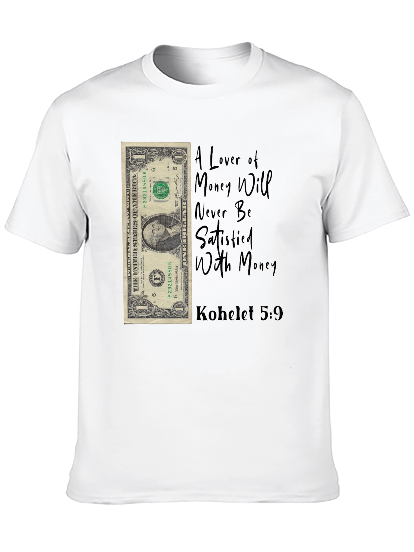 Money Lover T-Shirt - Kohelet 5:9 - Unisex