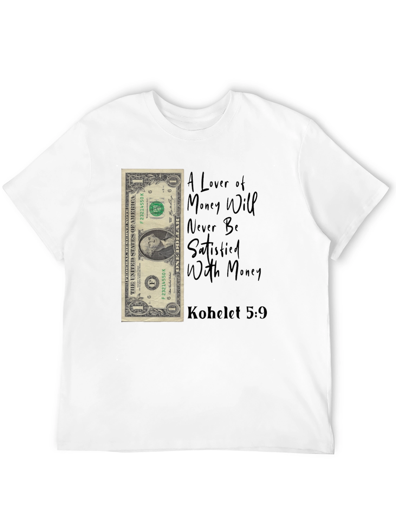 Money Lover T-Shirt - Kohelet 5:9 - Unisex
