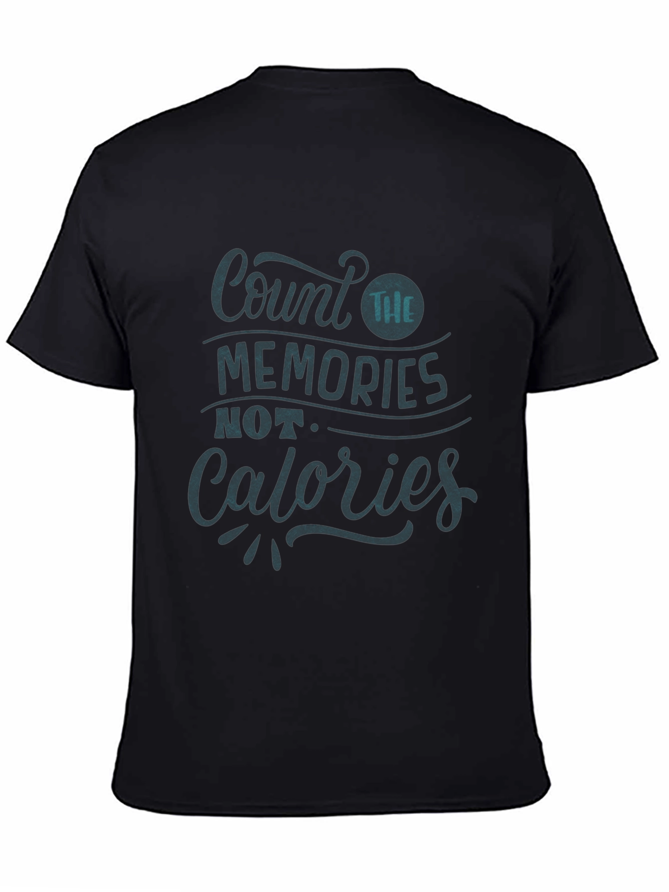 Count Memories Not Calories Graphic T-Shirt
