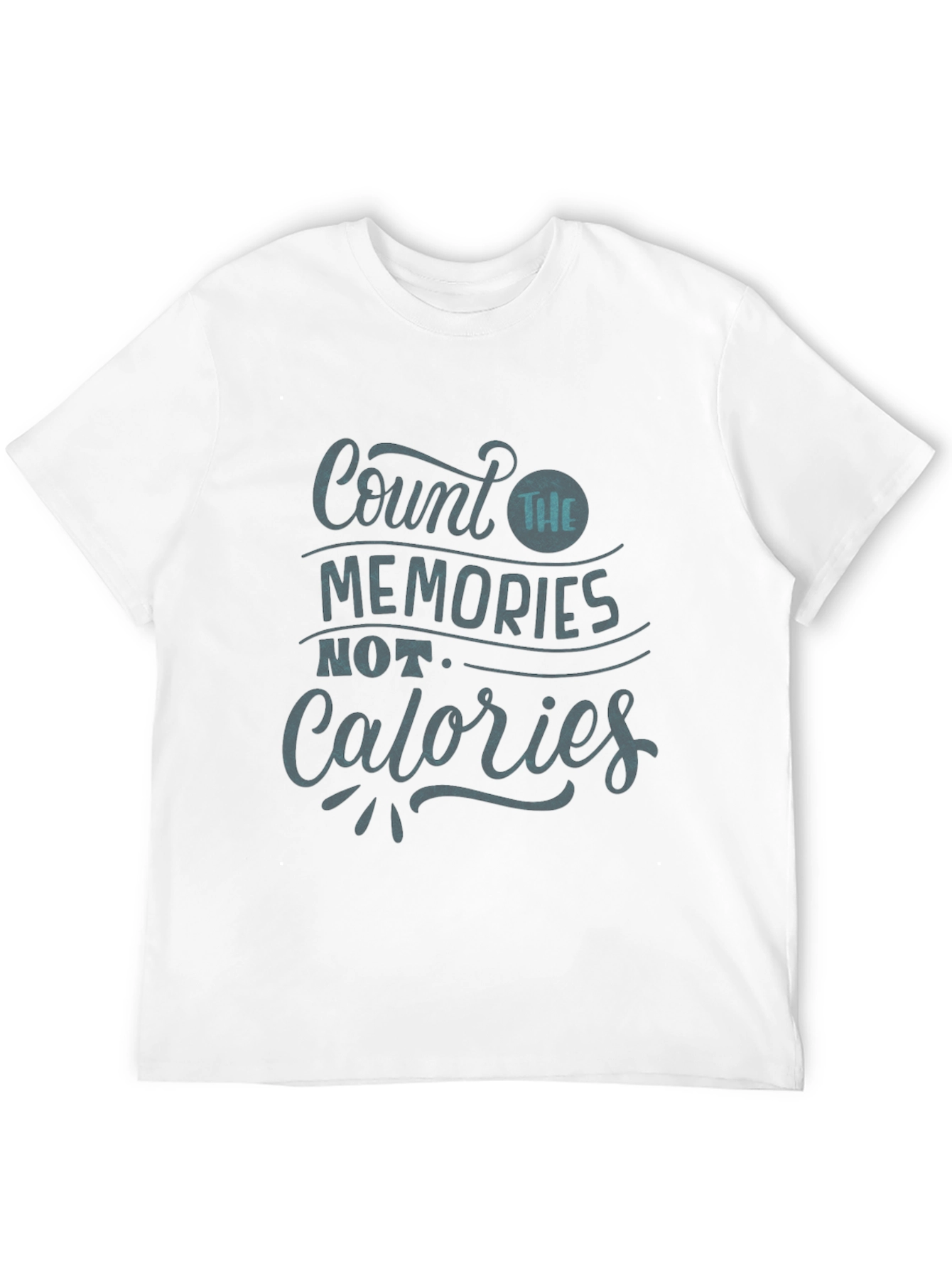 Count Memories Not Calories Graphic T-Shirt