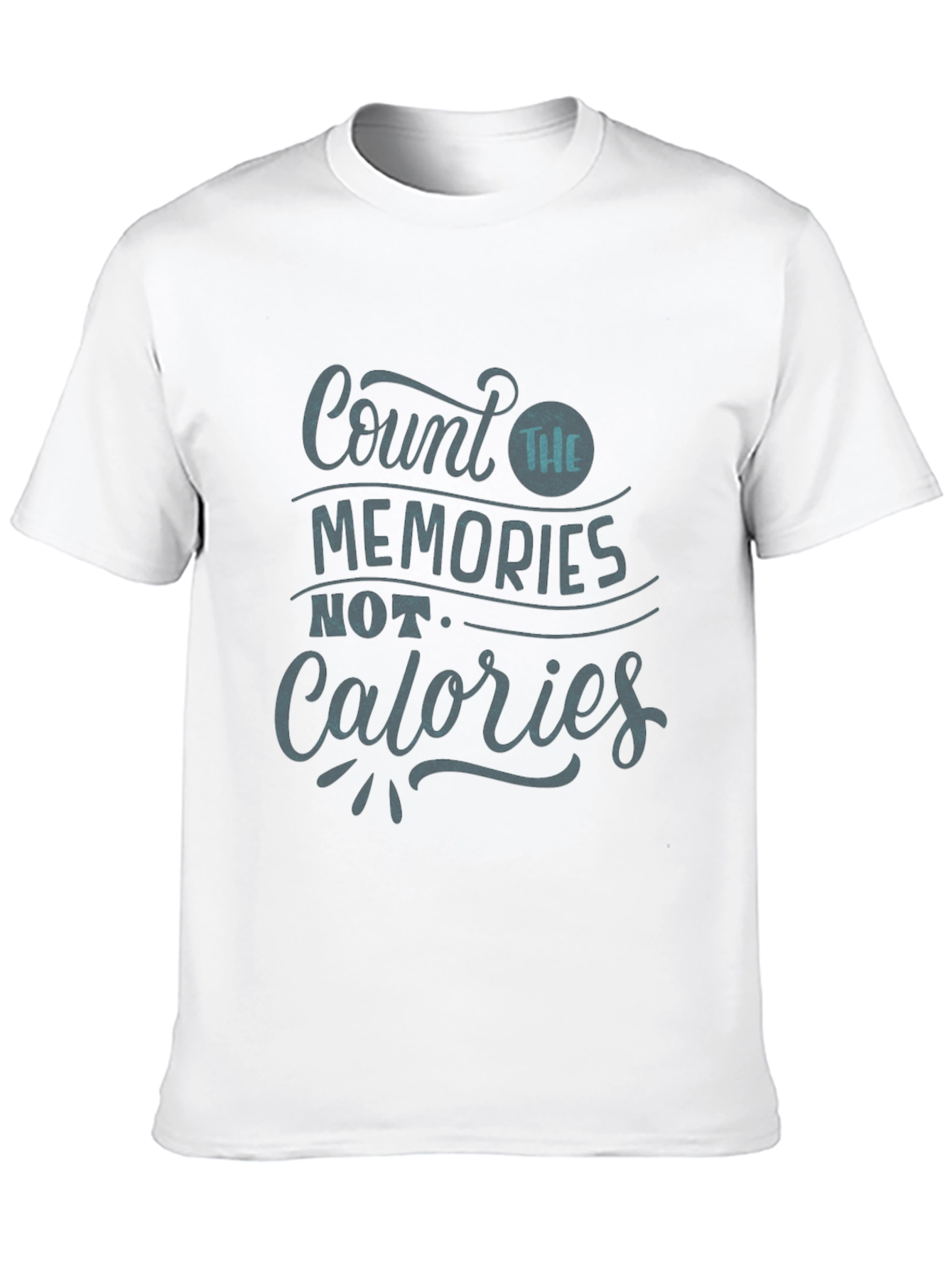 Count Memories Not Calories Graphic T-Shirt