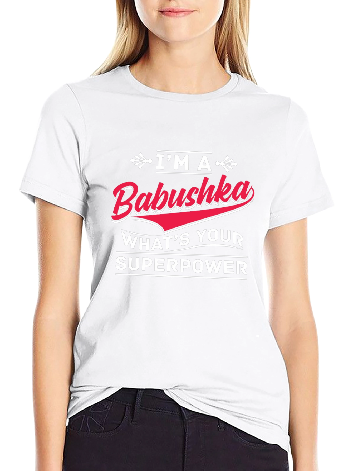 Im A Babushka Whats Your Superpower Black T-Shirt