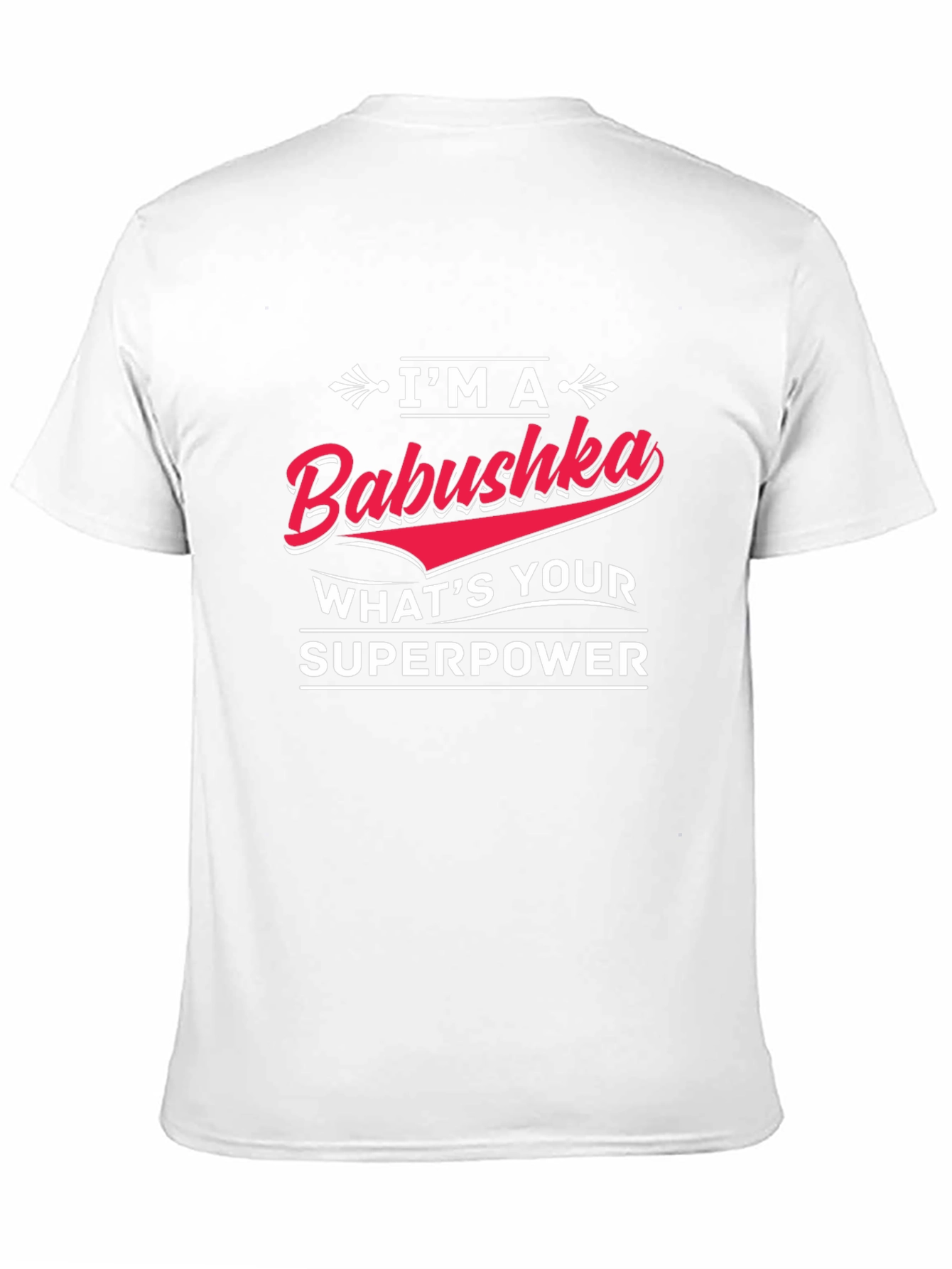 Im A Babushka Whats Your Superpower Black T-Shirt