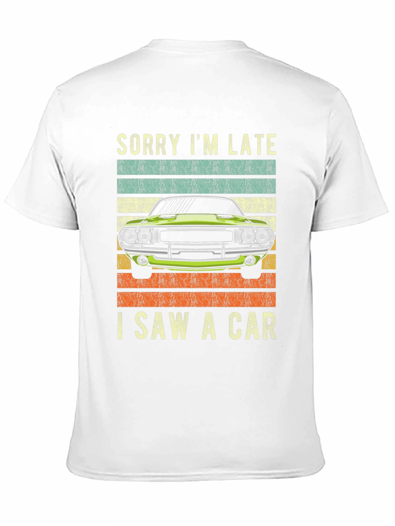 Sorry Im Late I Saw A Car T-Shirt