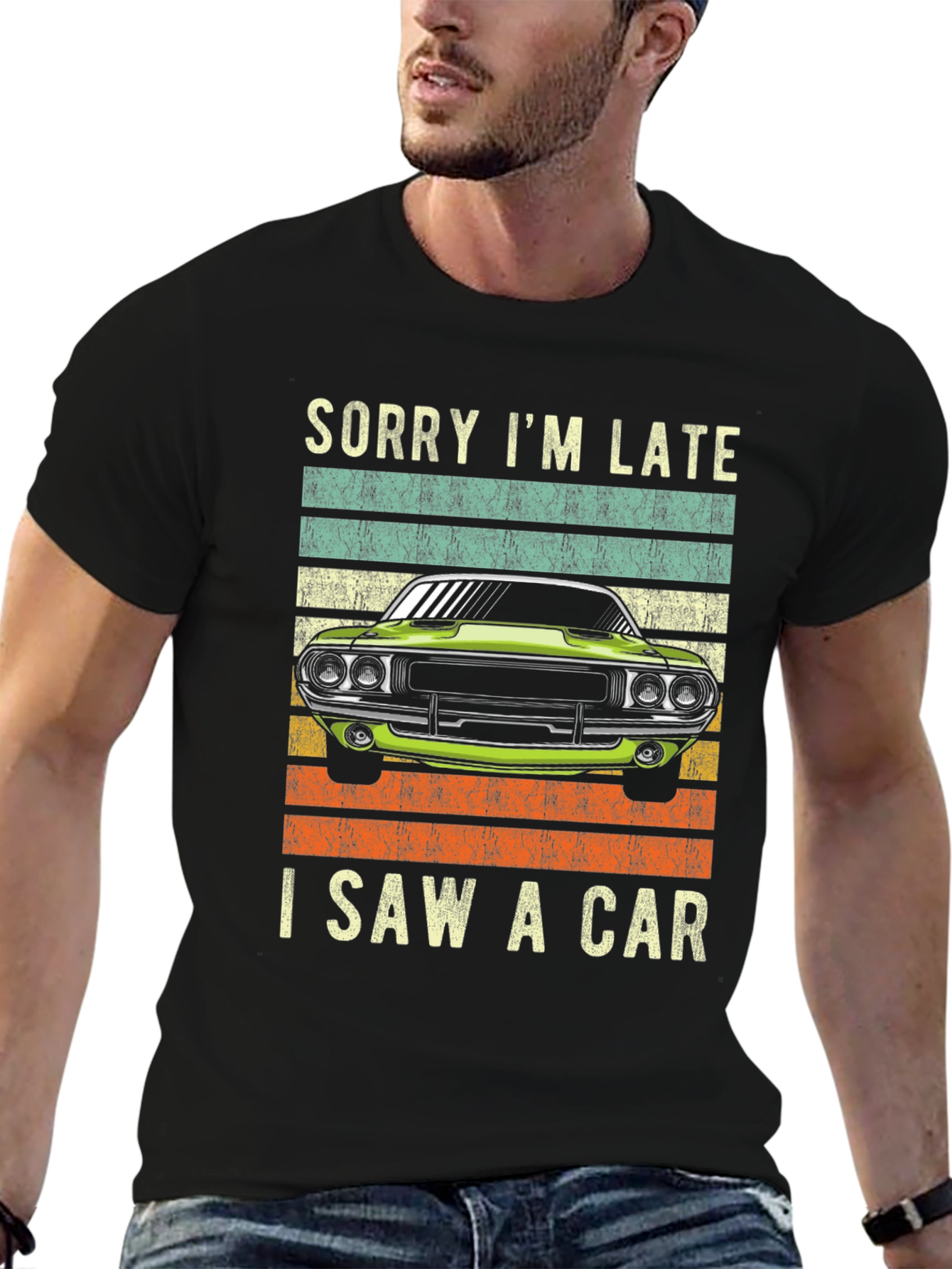 Sorry Im Late I Saw A Car T-Shirt