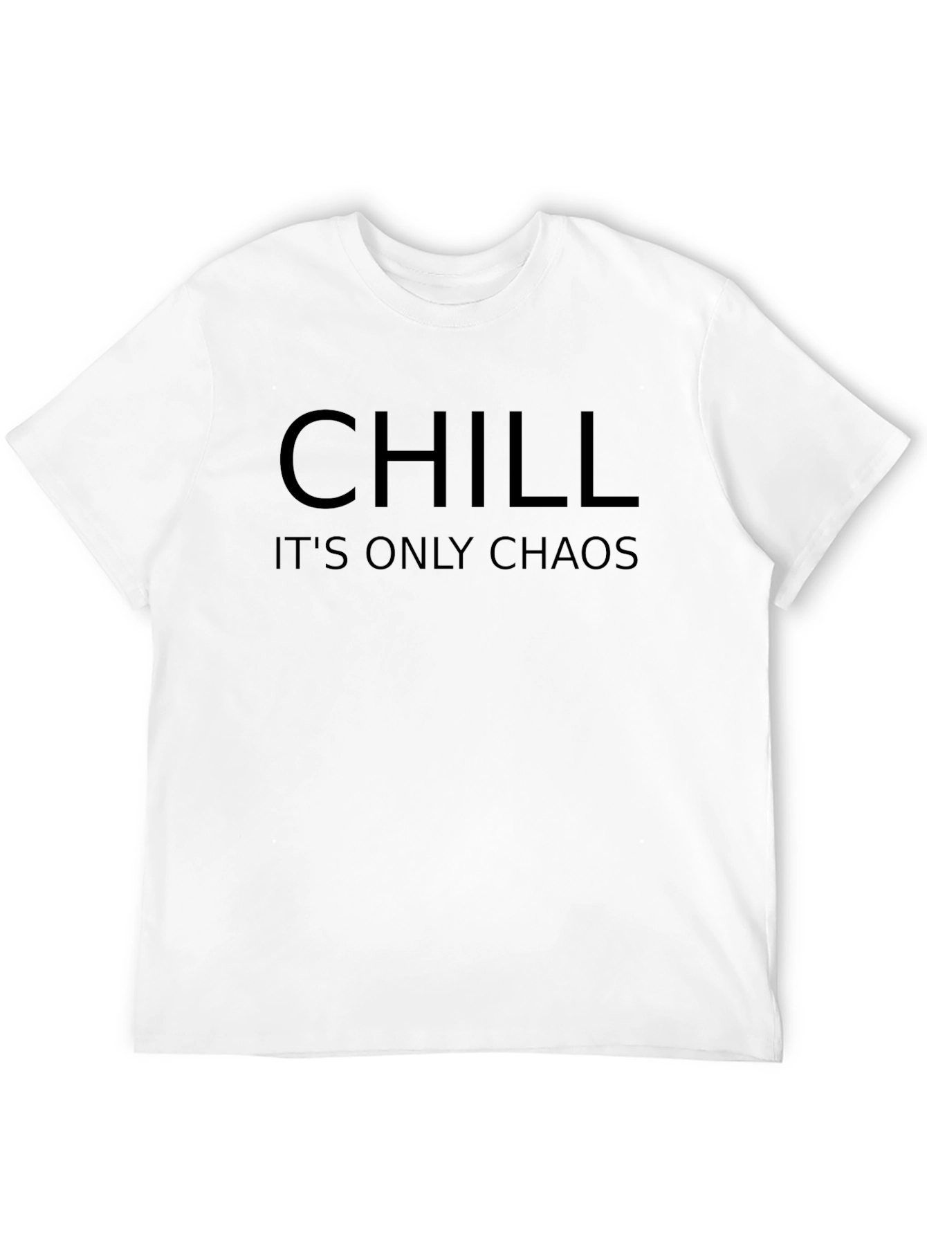 Chill Its Only Chaos Black Graphic T-Shirt