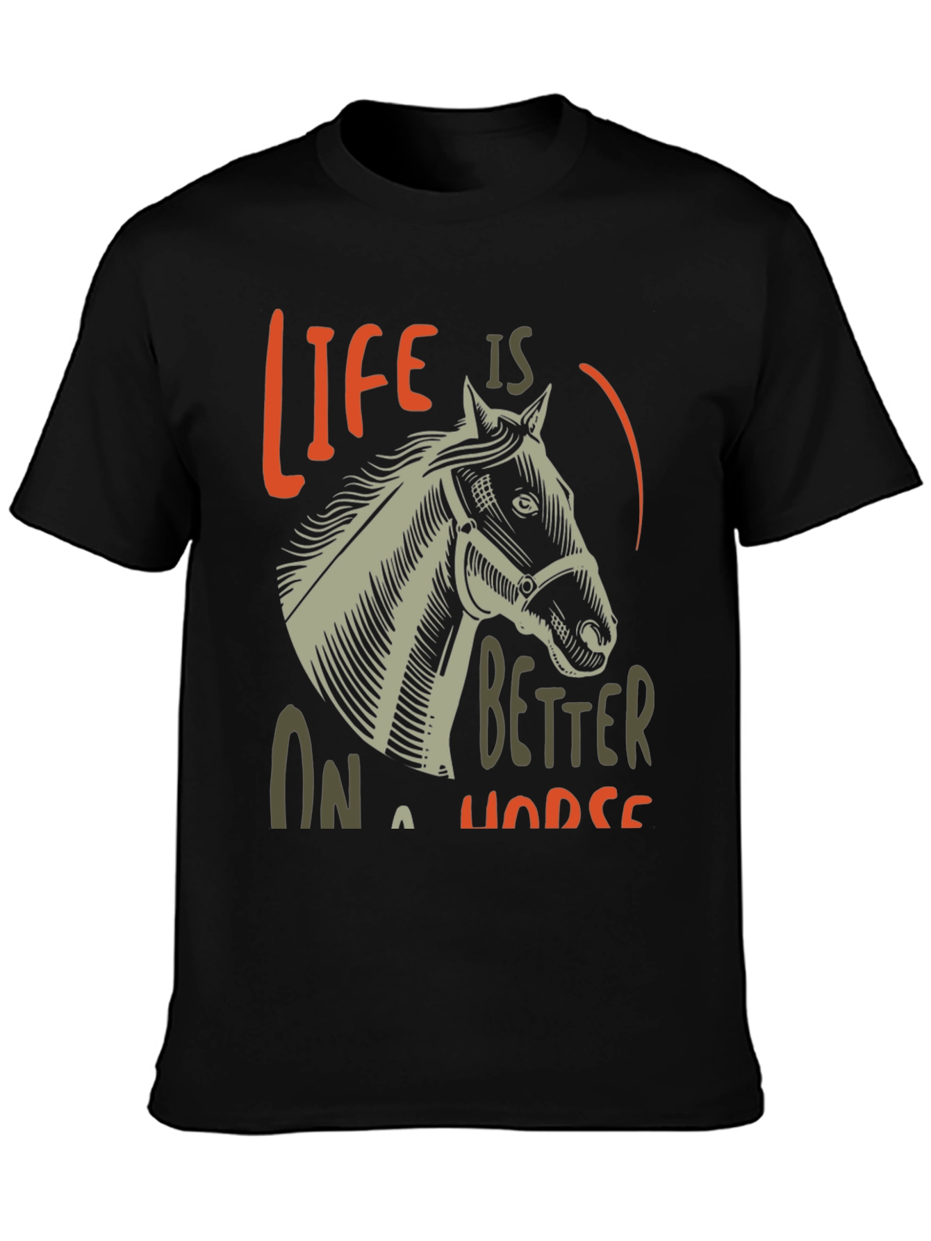 Life Is Better On A Horse Graphic T-Shirt
