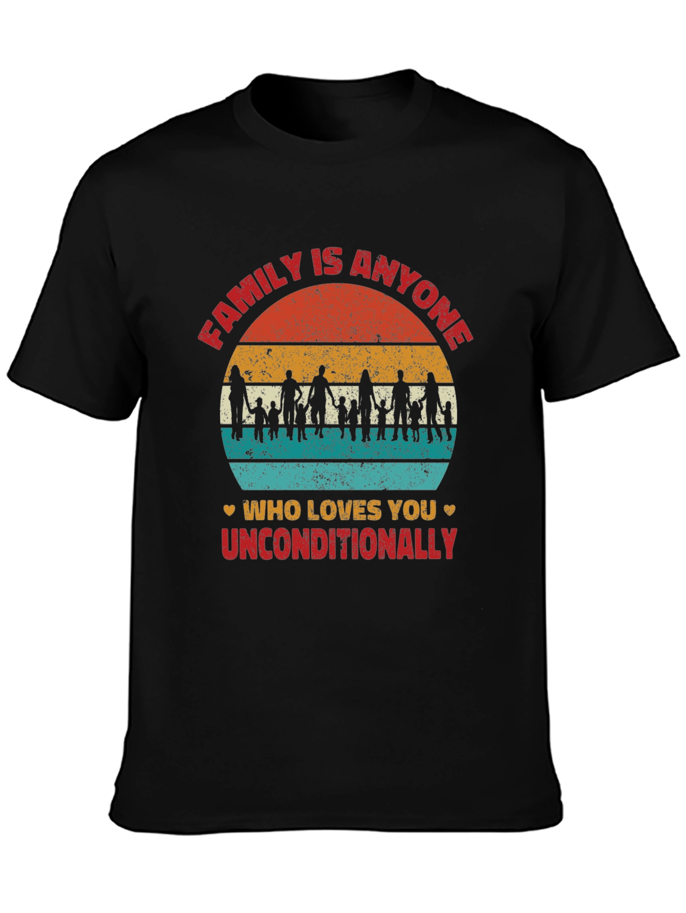 Family Is Anyone Who Loves You T-Shirt