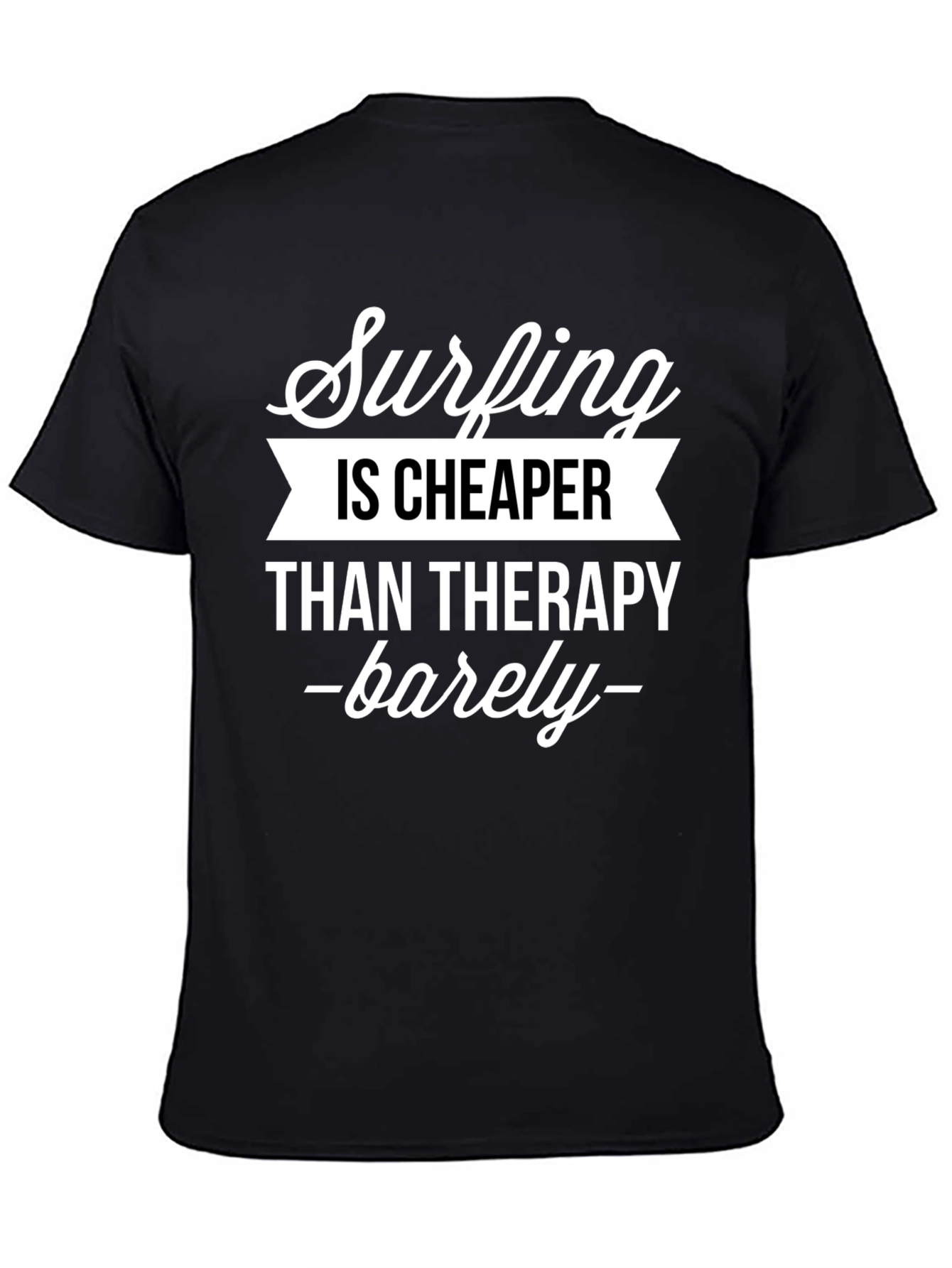Surfing is Cheaper Than Therapy T-Shirt