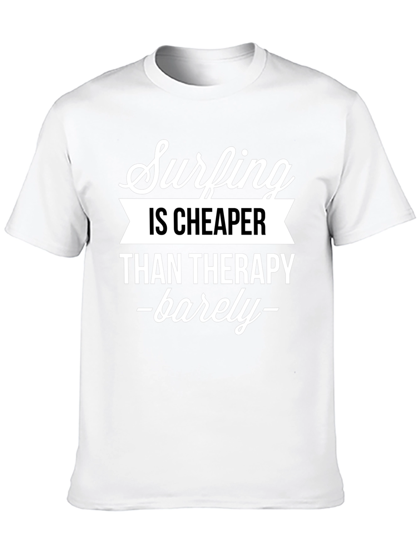 Surfing is Cheaper Than Therapy T-Shirt