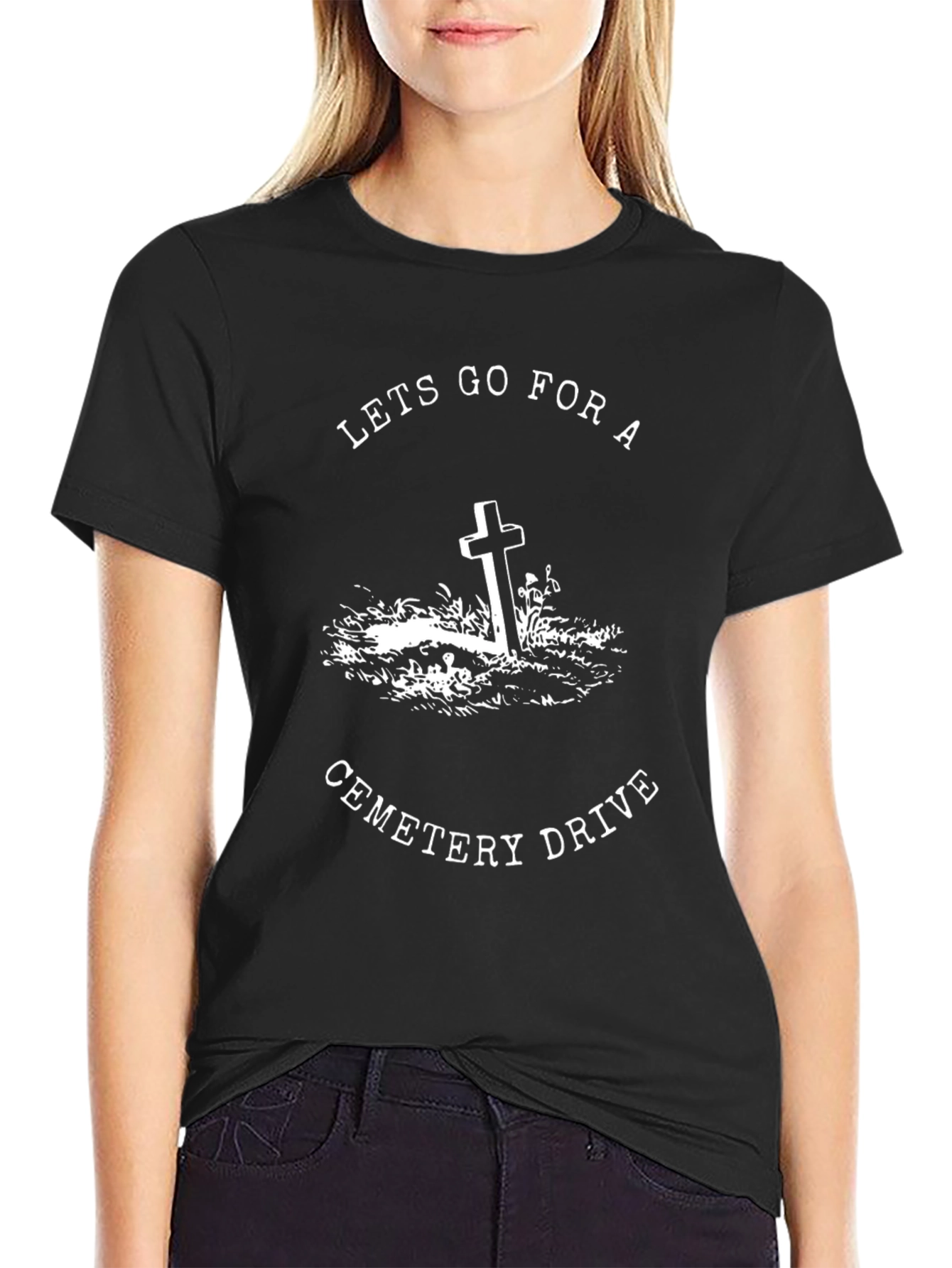 Lets Go For A Cemetery Drive Black Tee