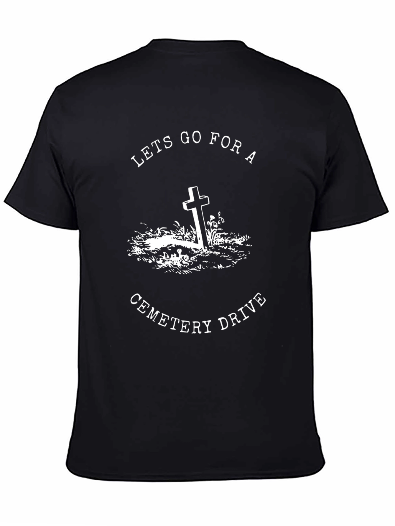 Lets Go For A Cemetery Drive Black Tee