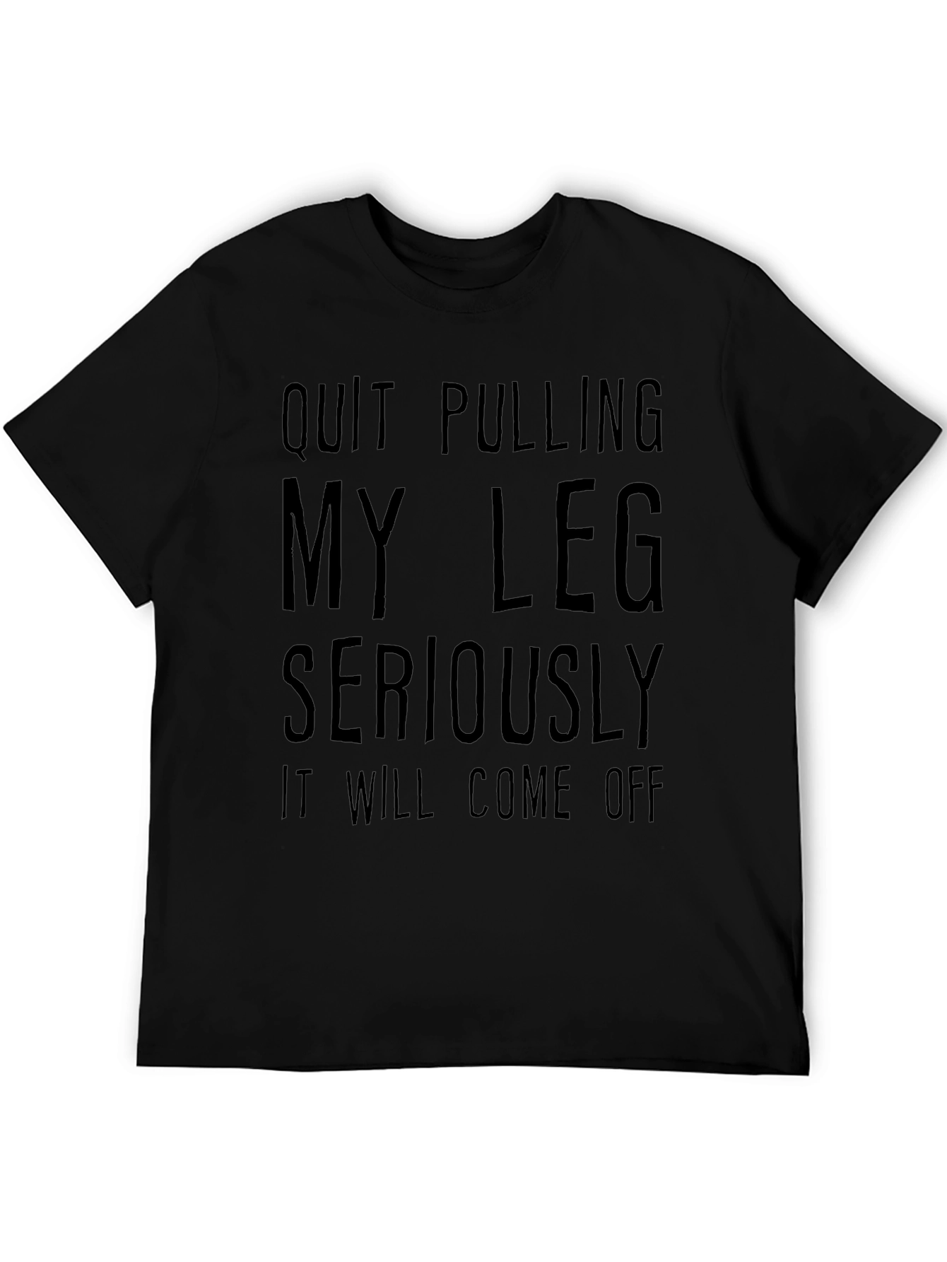 Quit Pulling My Leg Graphic T-Shirt