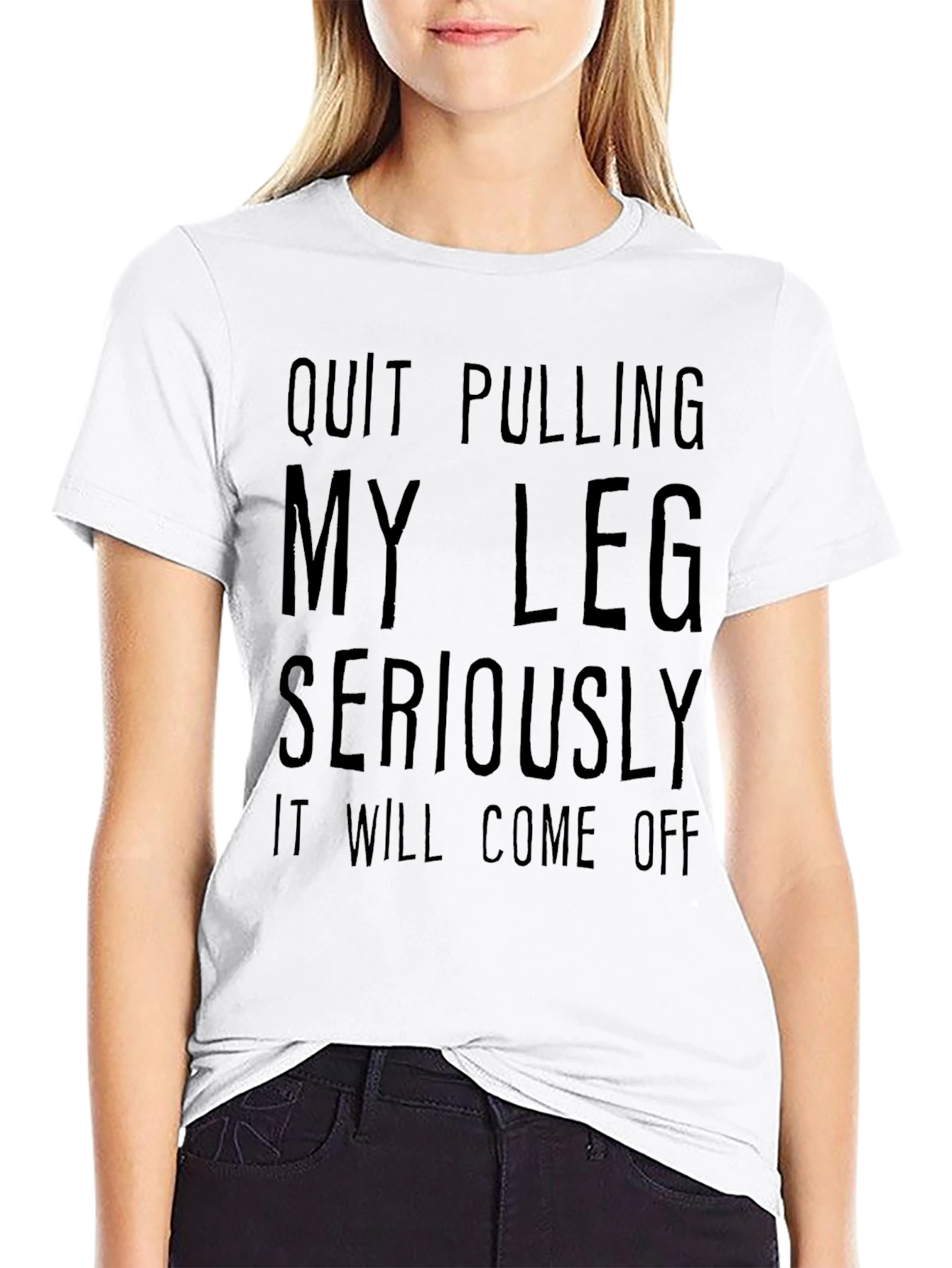 Quit Pulling My Leg Graphic T-Shirt