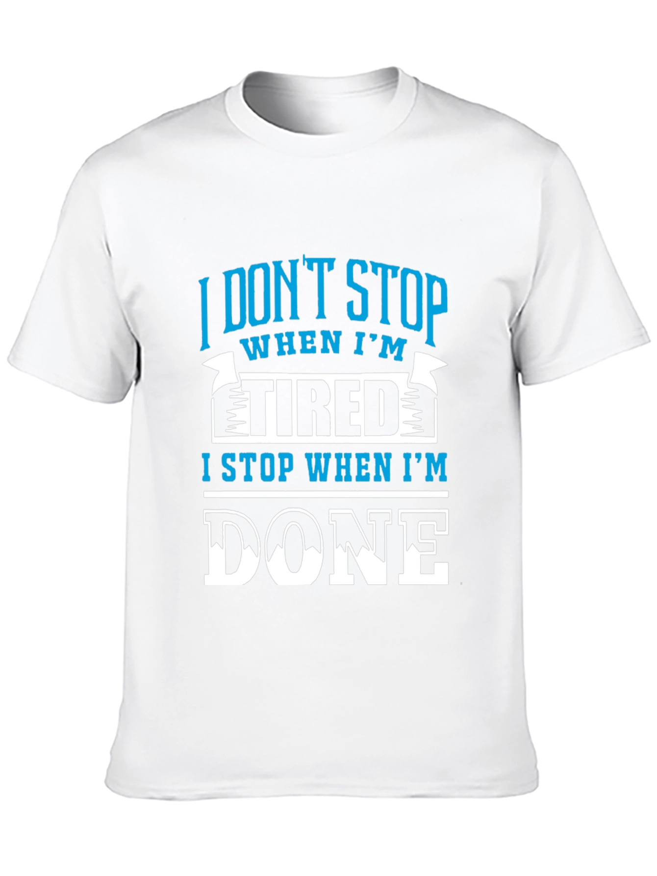 Motivational T-Shirt: I Stop When Im Done