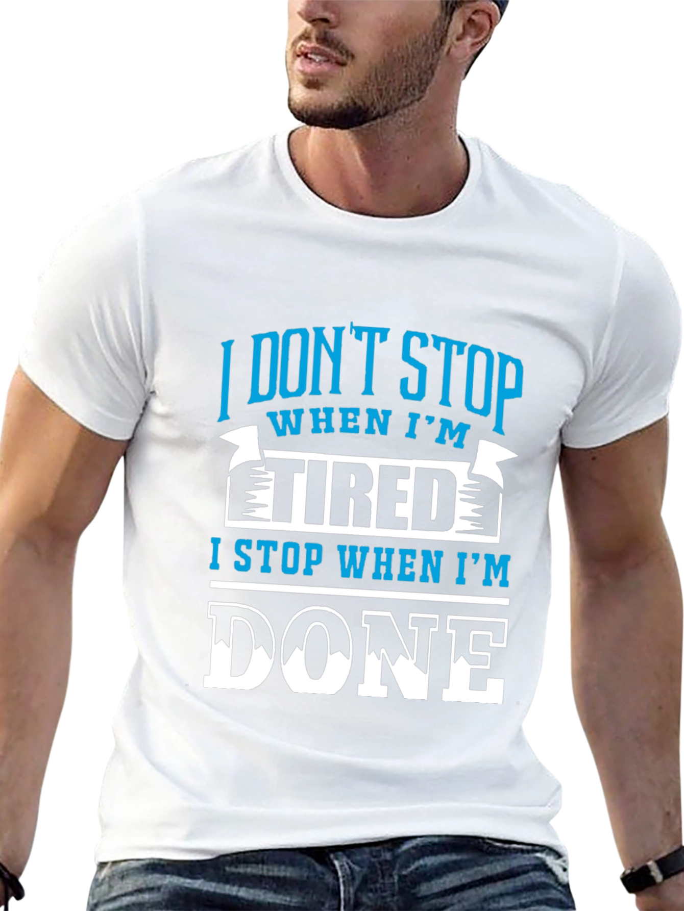 Motivational T-Shirt: I Stop When Im Done