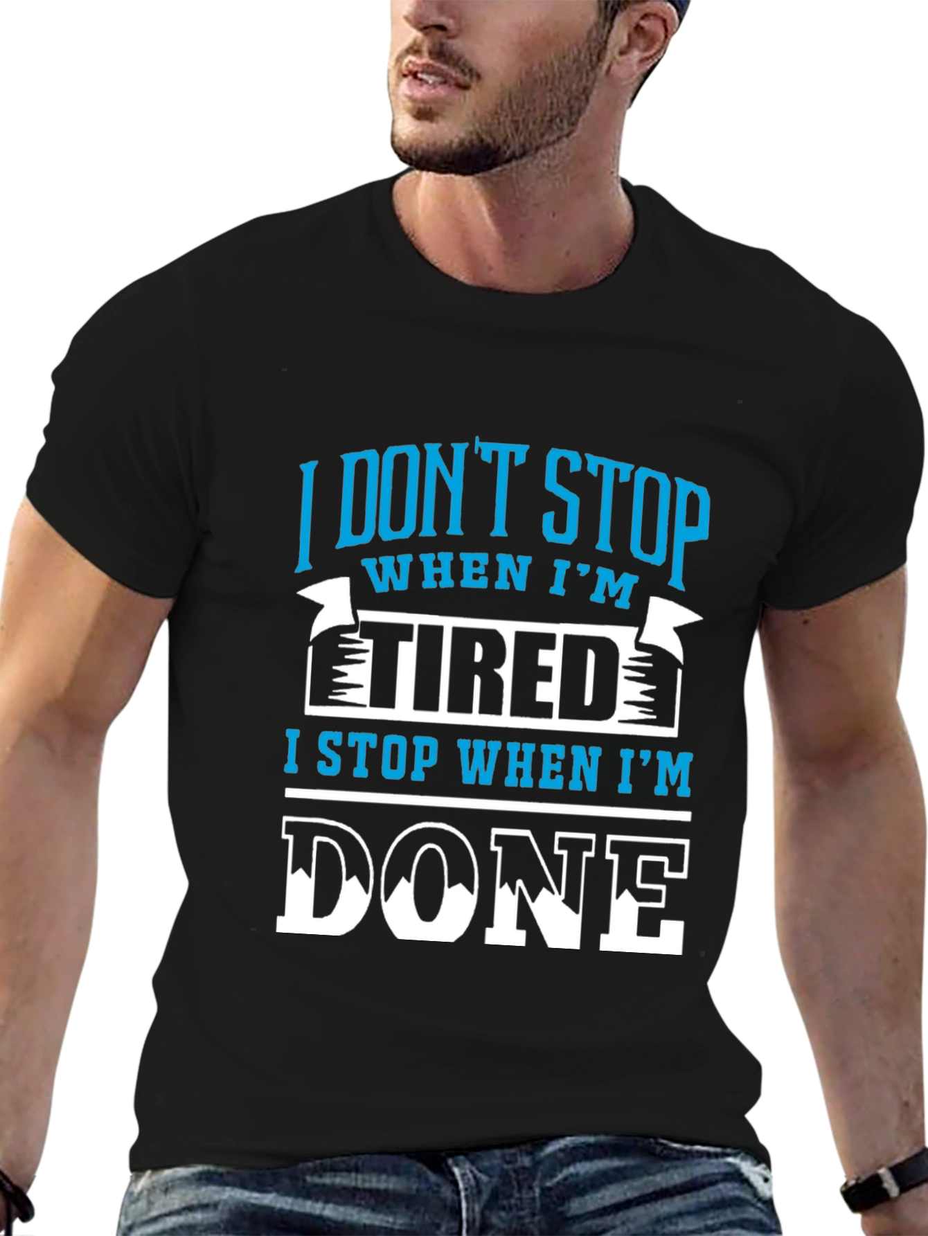 Motivational T-Shirt: I Stop When Im Done