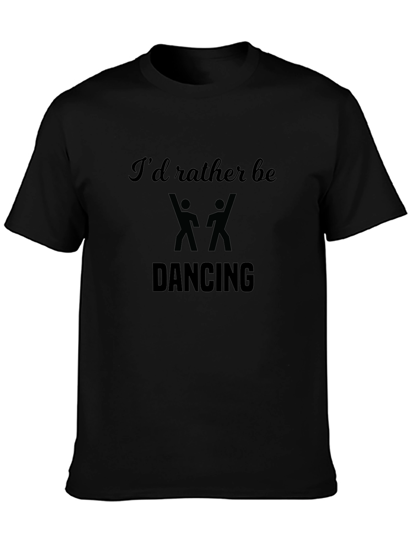 Dancing Tee - Id Rather Be Dancing Graphic T-Shirt
