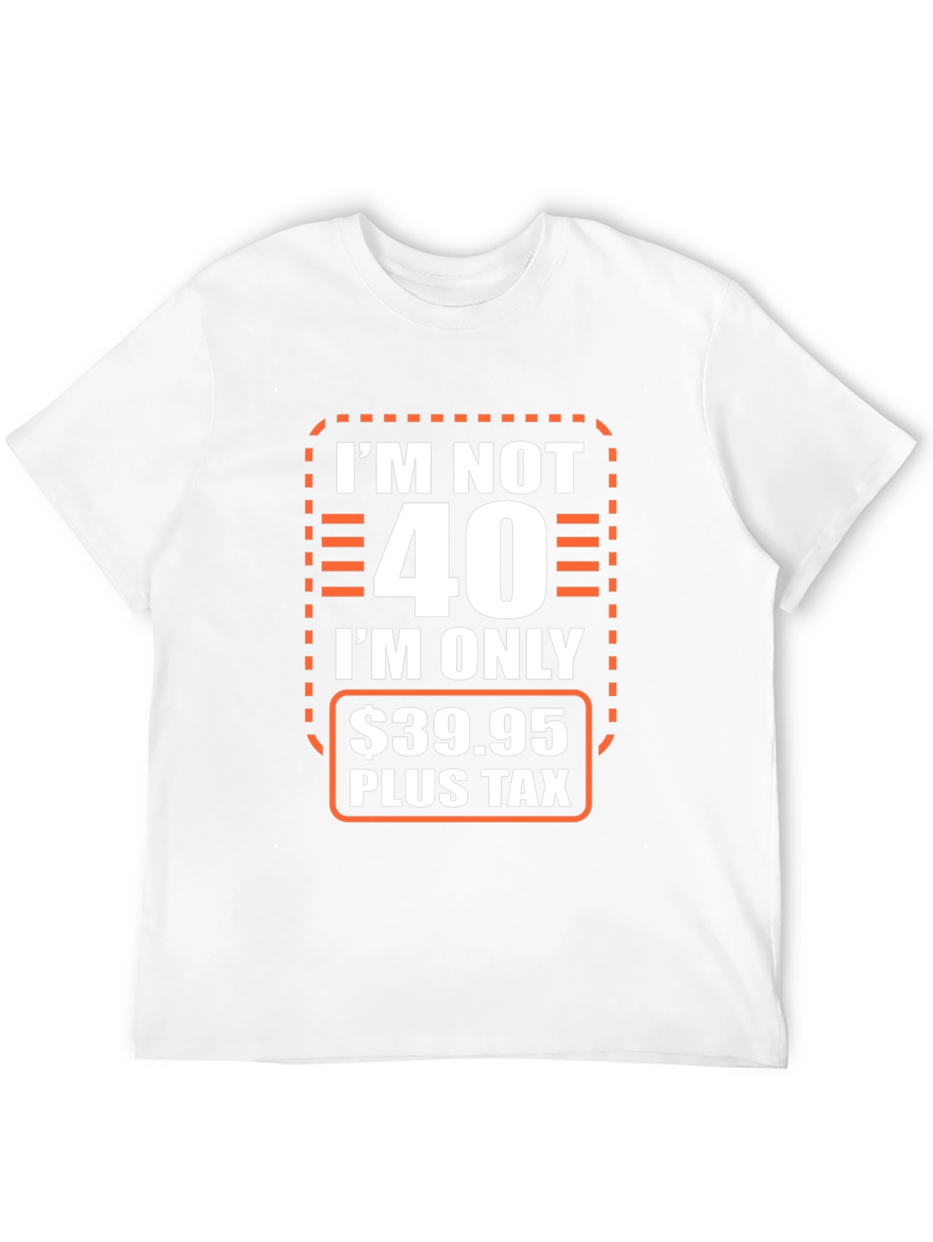 Im Not 40 T-Shirt
