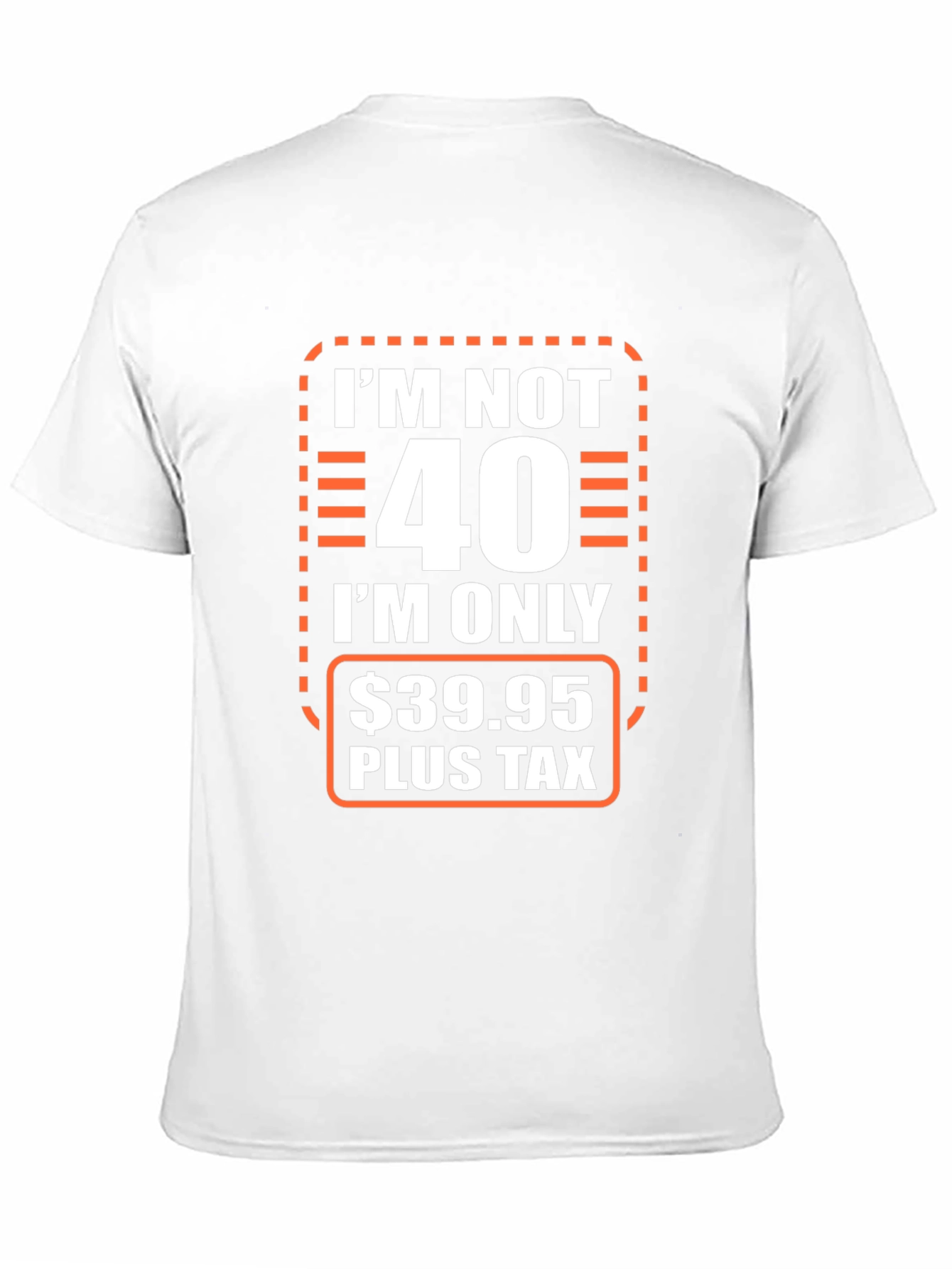 Im Not 40 T-Shirt