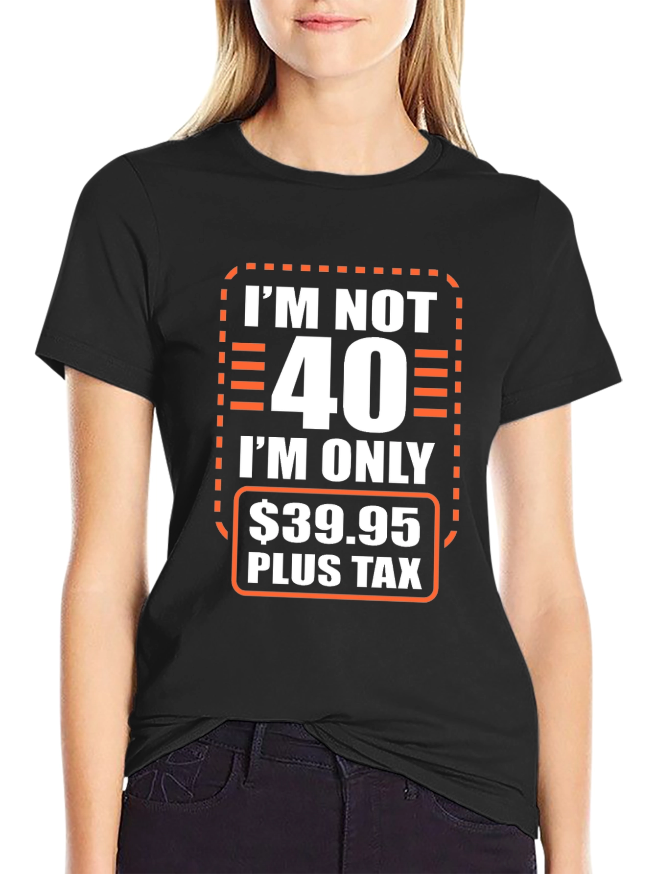 Im Not 40 T-Shirt
