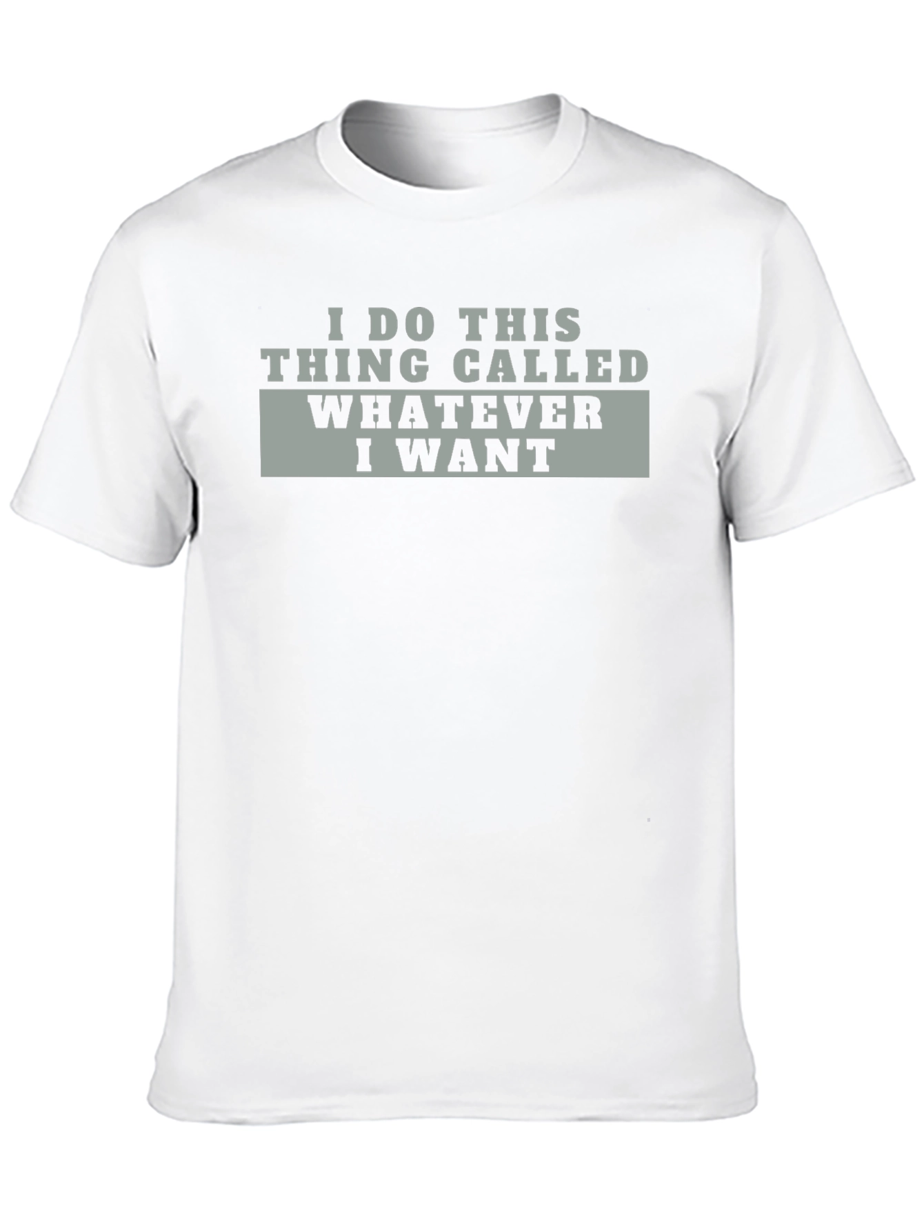 I Do This Thing Called Whatever I Want T-Shirt