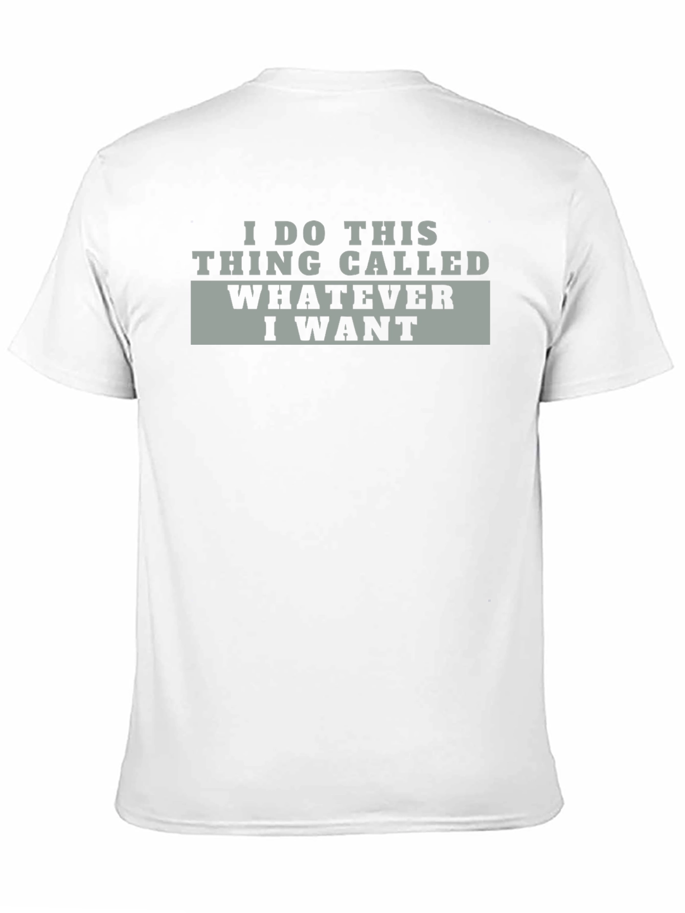 I Do This Thing Called Whatever I Want T-Shirt