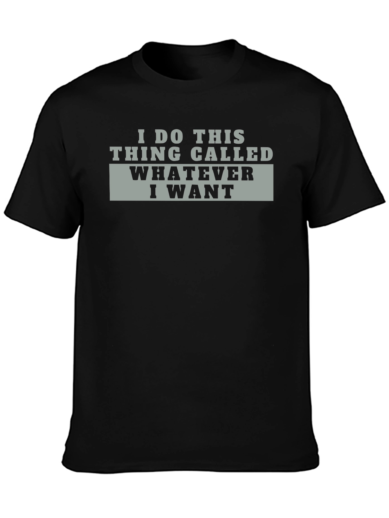 I Do This Thing Called Whatever I Want T-Shirt