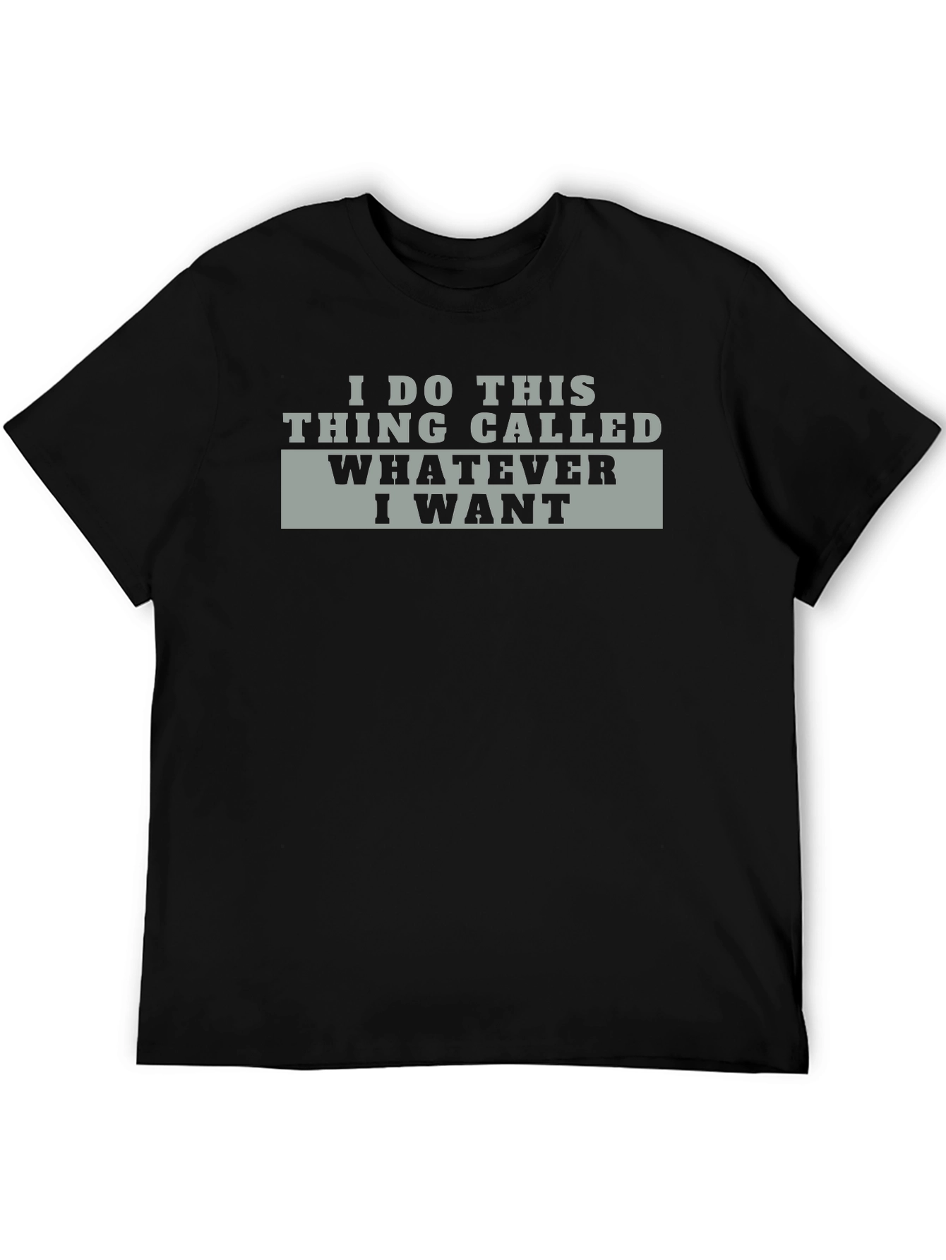 I Do This Thing Called Whatever I Want T-Shirt