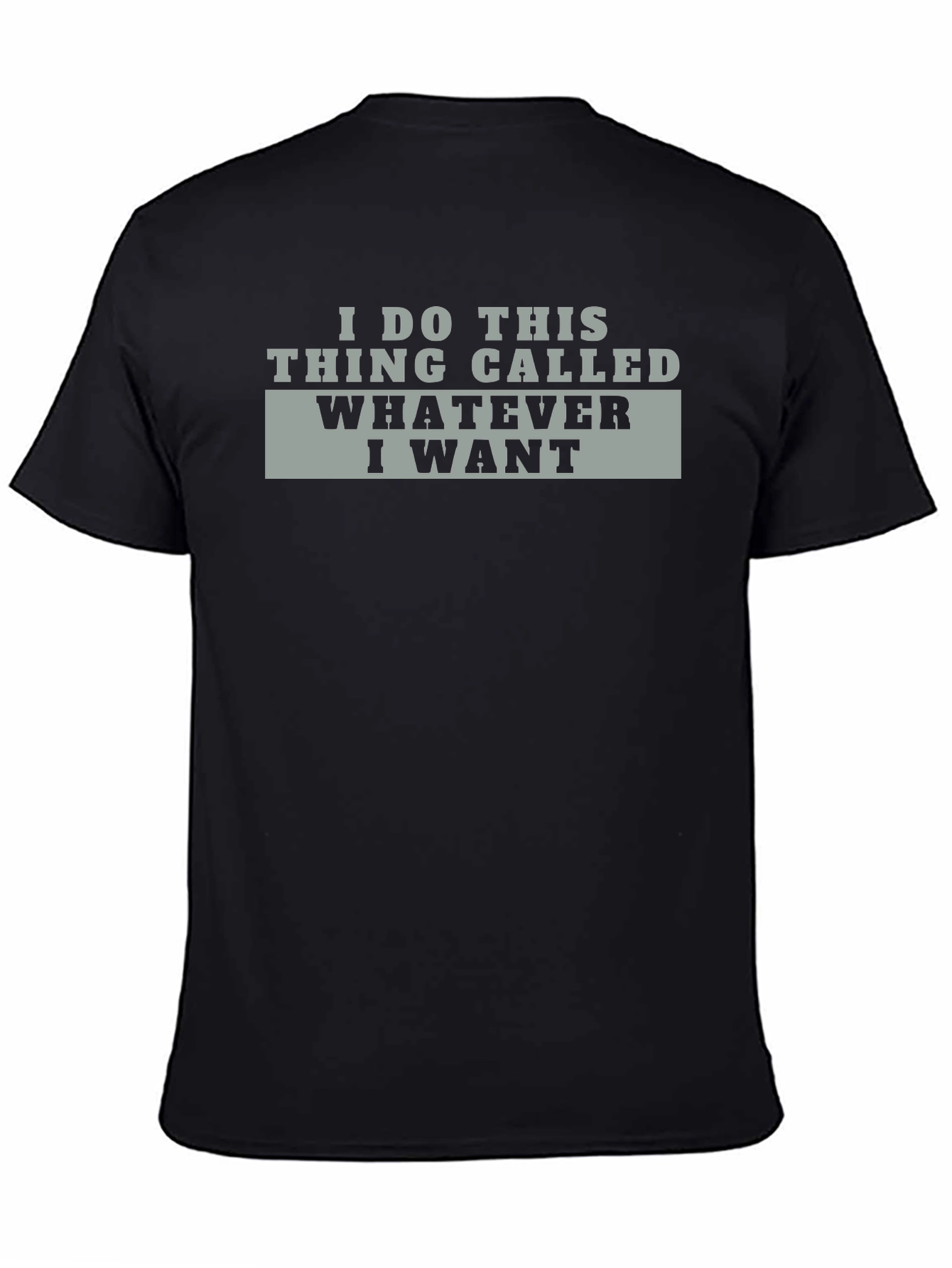 I Do This Thing Called Whatever I Want T-Shirt