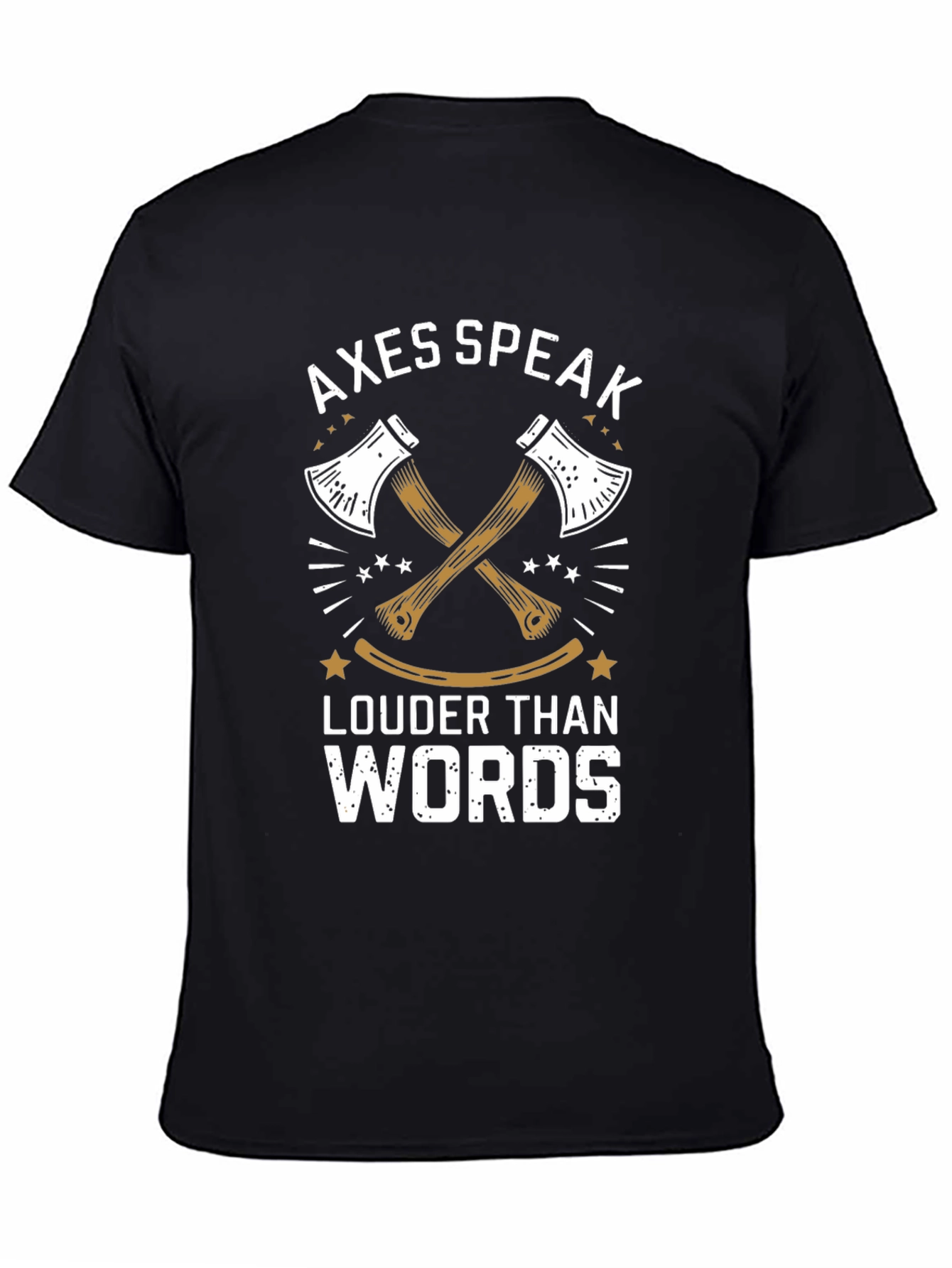 Axes Speak Louder Than Words Black T-Shirt