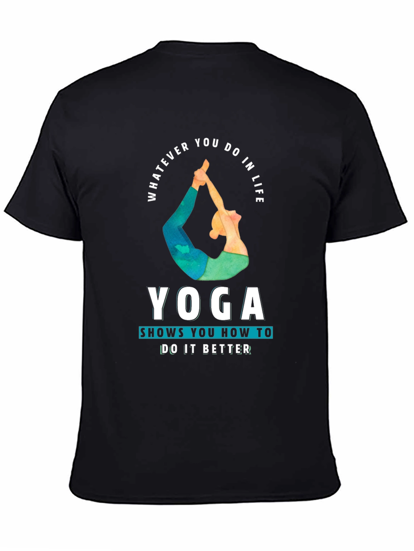 Yoga Life Black T-Shirt - Whatever You Do